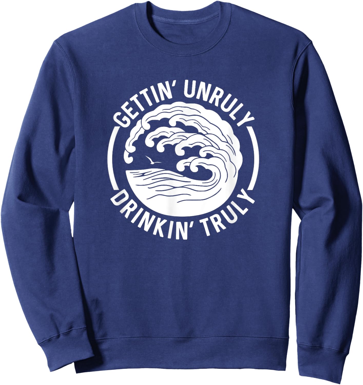 Gettin' Unruly Drinkin' Hard Seltzer Summer Beach Alcohol Sweatshirt - Sweatshirt | Navy