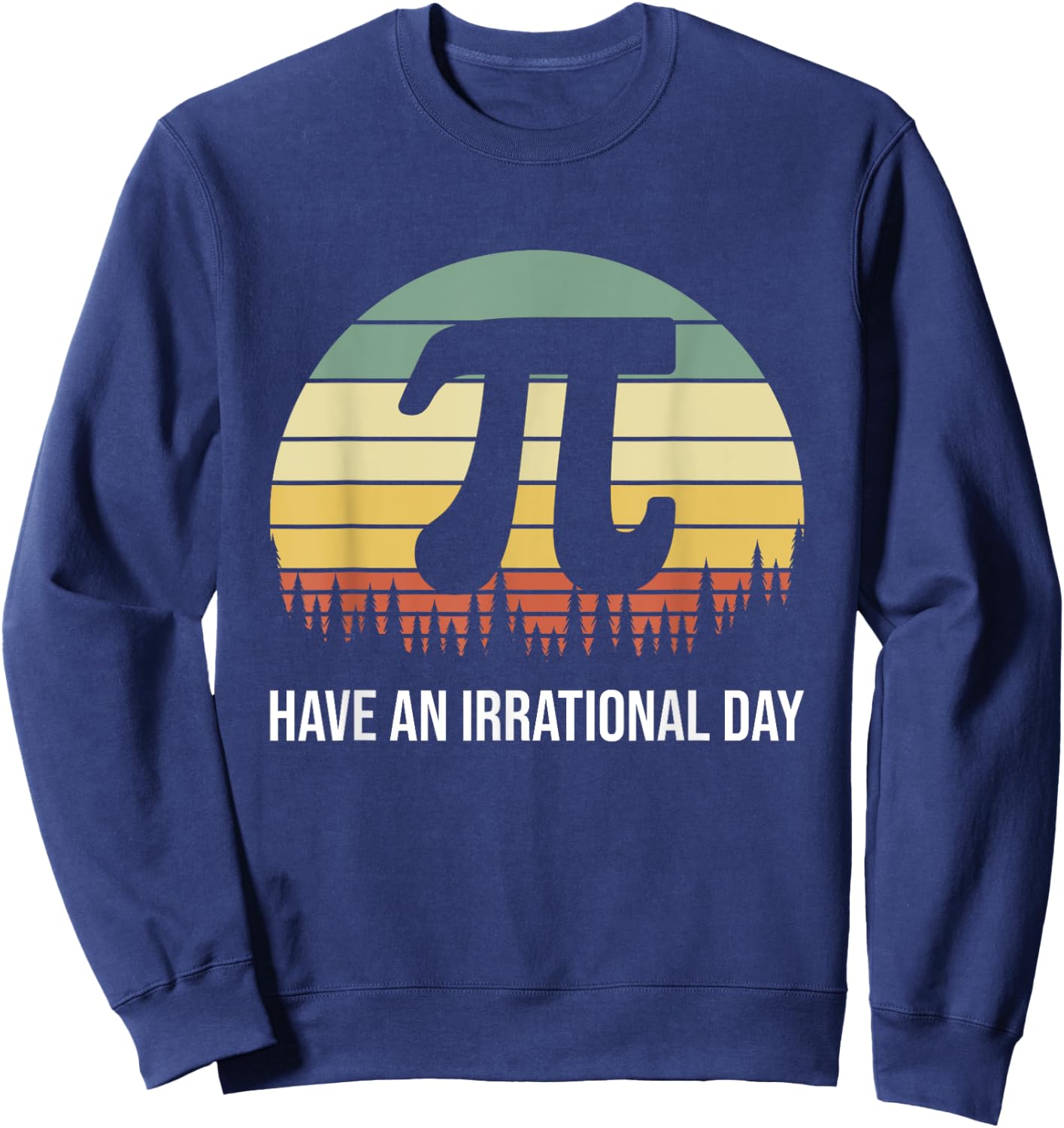 Irrational Pi Day Retro Science Math Equation Teacher Nerd Sweatshirt - Sweatshirt | Navy