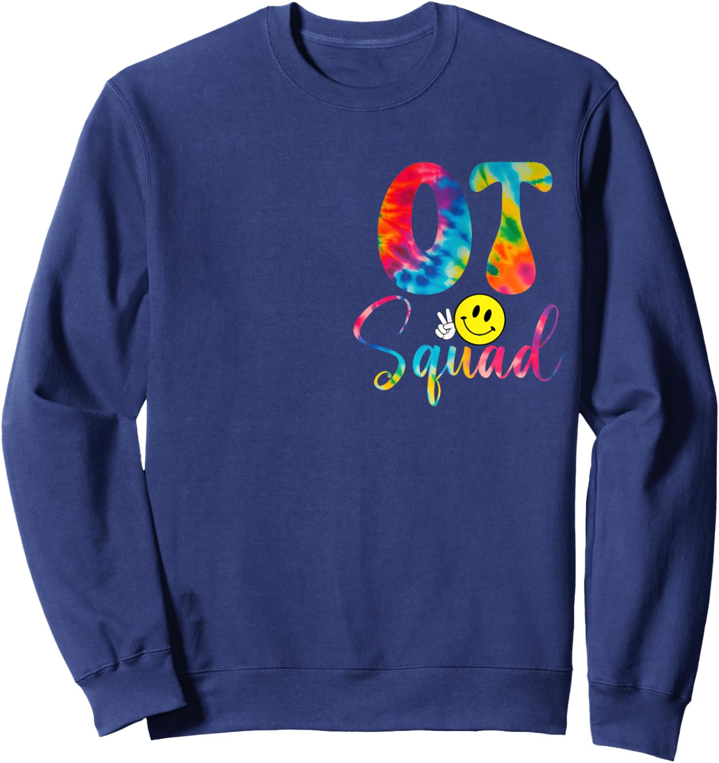 Tie Dye Occupational Therapist Groovy OT Squad OT Therapy Sweatshirt - Sweatshirt | Navy