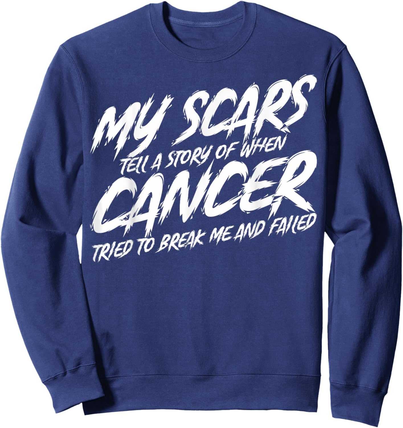 Cancer Survivors My Scars Tell A Story Cancer Patients Sweatshirt - Sweatshirt | Navy
