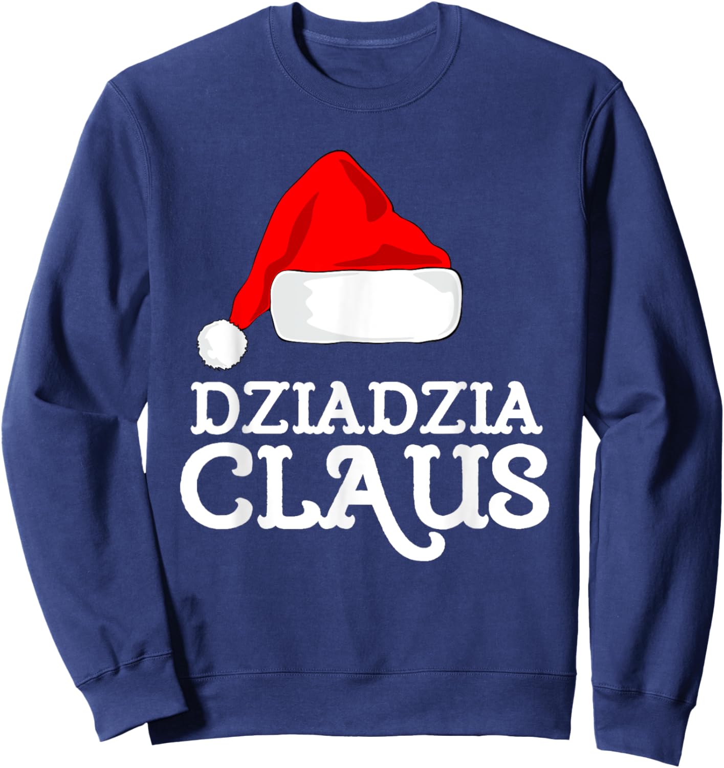Dziadzia Claus Christmas Santa's Hat Pajama Family Xmas Sweatshirt - Sweatshirt | Navy