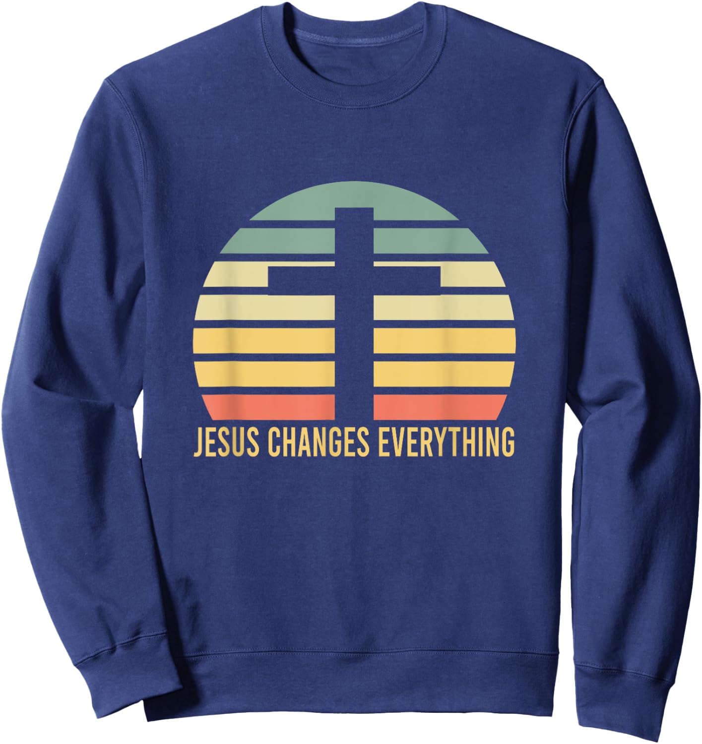 Jesus Changes Everything Jesus Sweatshirt - Sweatshirt | Navy