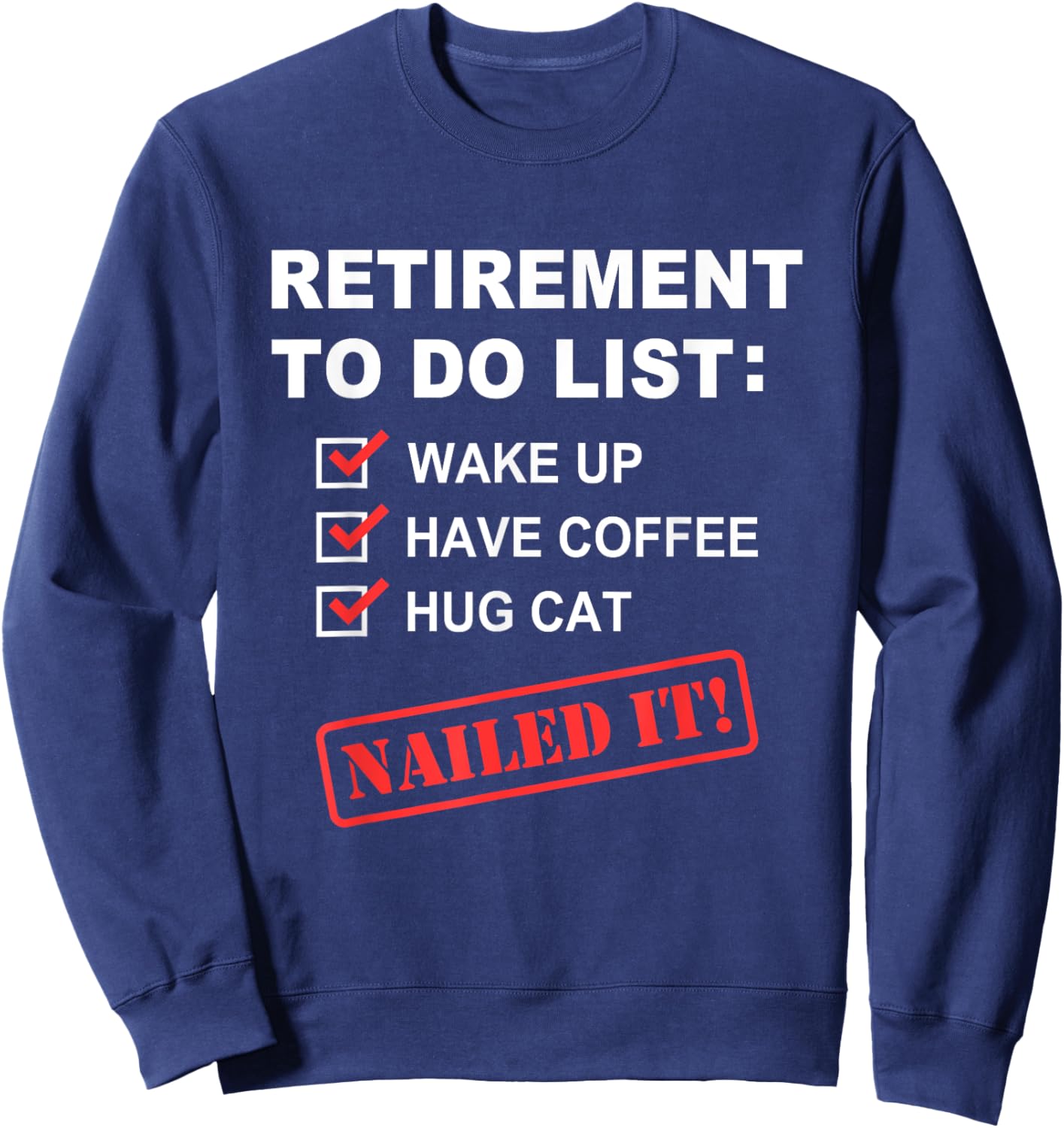Funny Retirement To Do List Coffee Drinking Hug Cat Retirees Sweatshirt - Sweatshirt | Navy