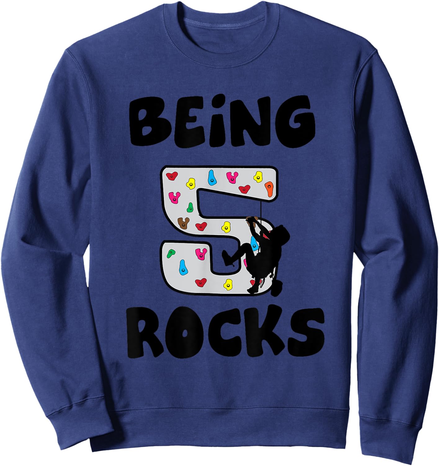 Rock Climbing Funny 5 Years Old 5th Birthday Gift Kids Sweatshirt - Sweatshirt | Navy