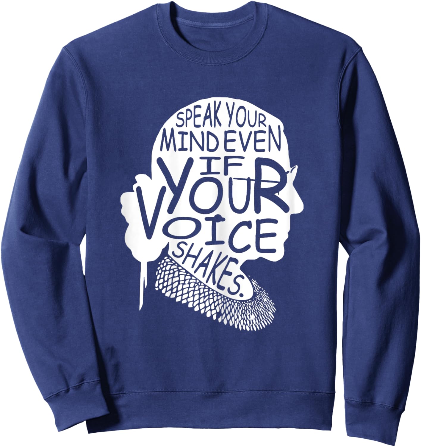 Speak Your Mind Even If Your Voice Shakes RBG Sweatshirt - Sweatshirt | Navy