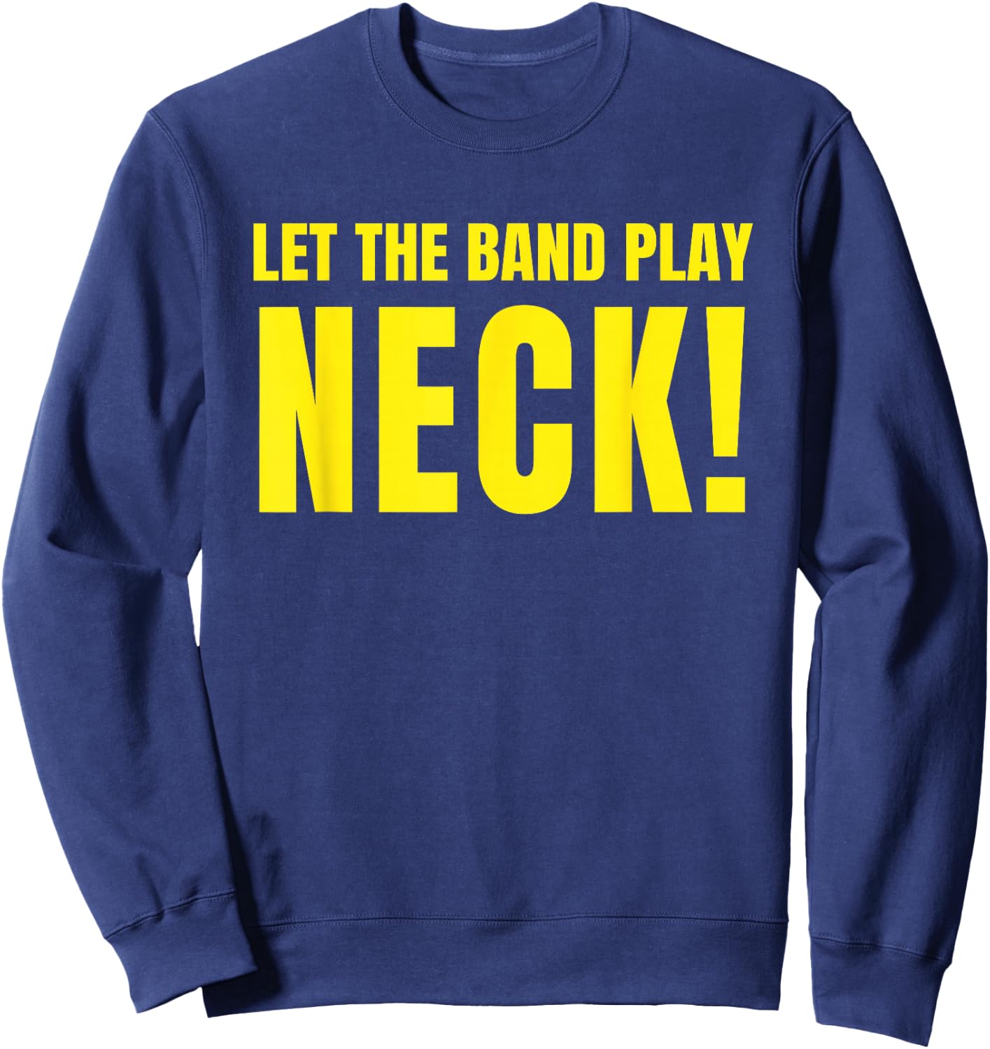 Let The Band Play Neck Shirt - STTDB Shirt For Tiger Fans Sweatshirt - Sweatshirt | Navy