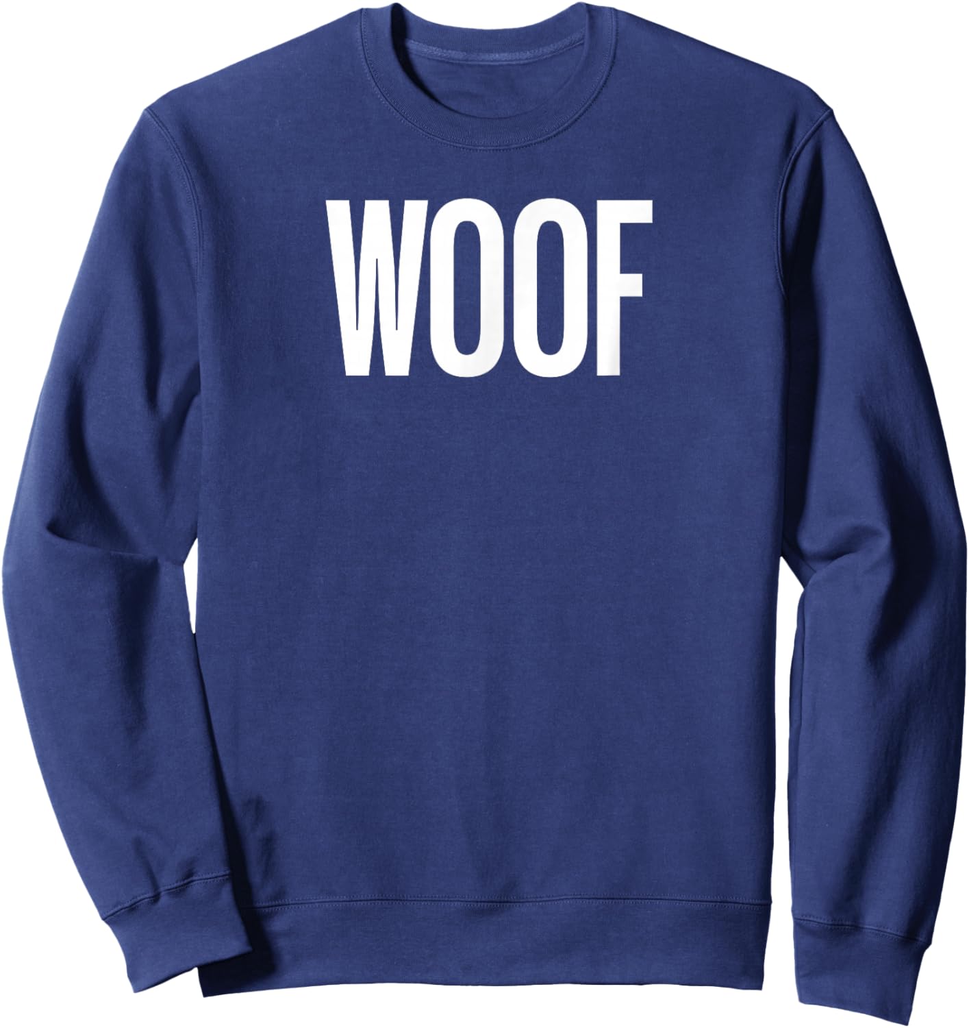 That Says Woof Shirt - A Design That Says Woof Sweatshirt - Sweatshirt | Navy