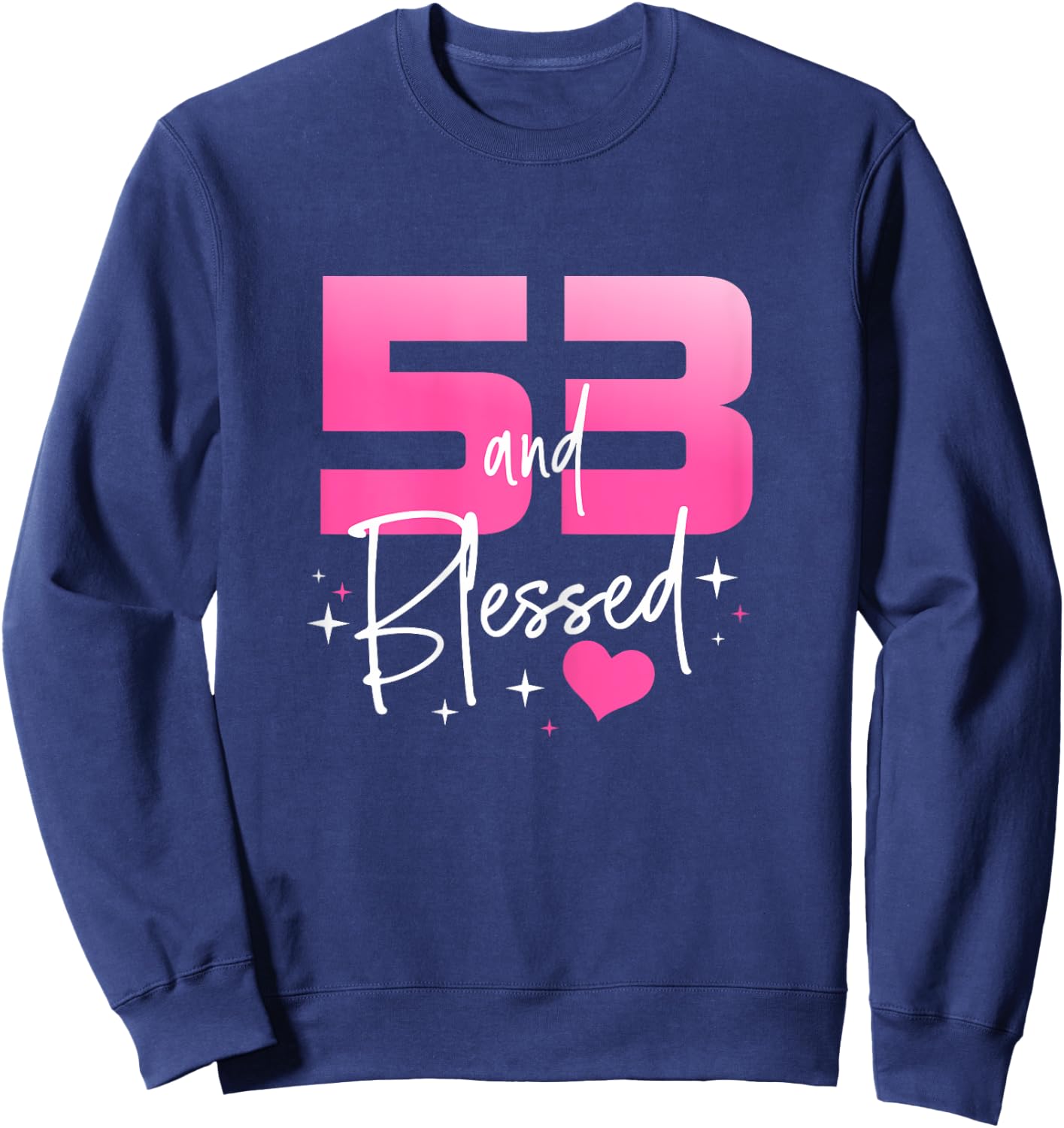 53 and Blessed Chapter 53 Year Old Gifts 53rd Birthday Gifts Sweatshirt - Sweatshirt | Navy