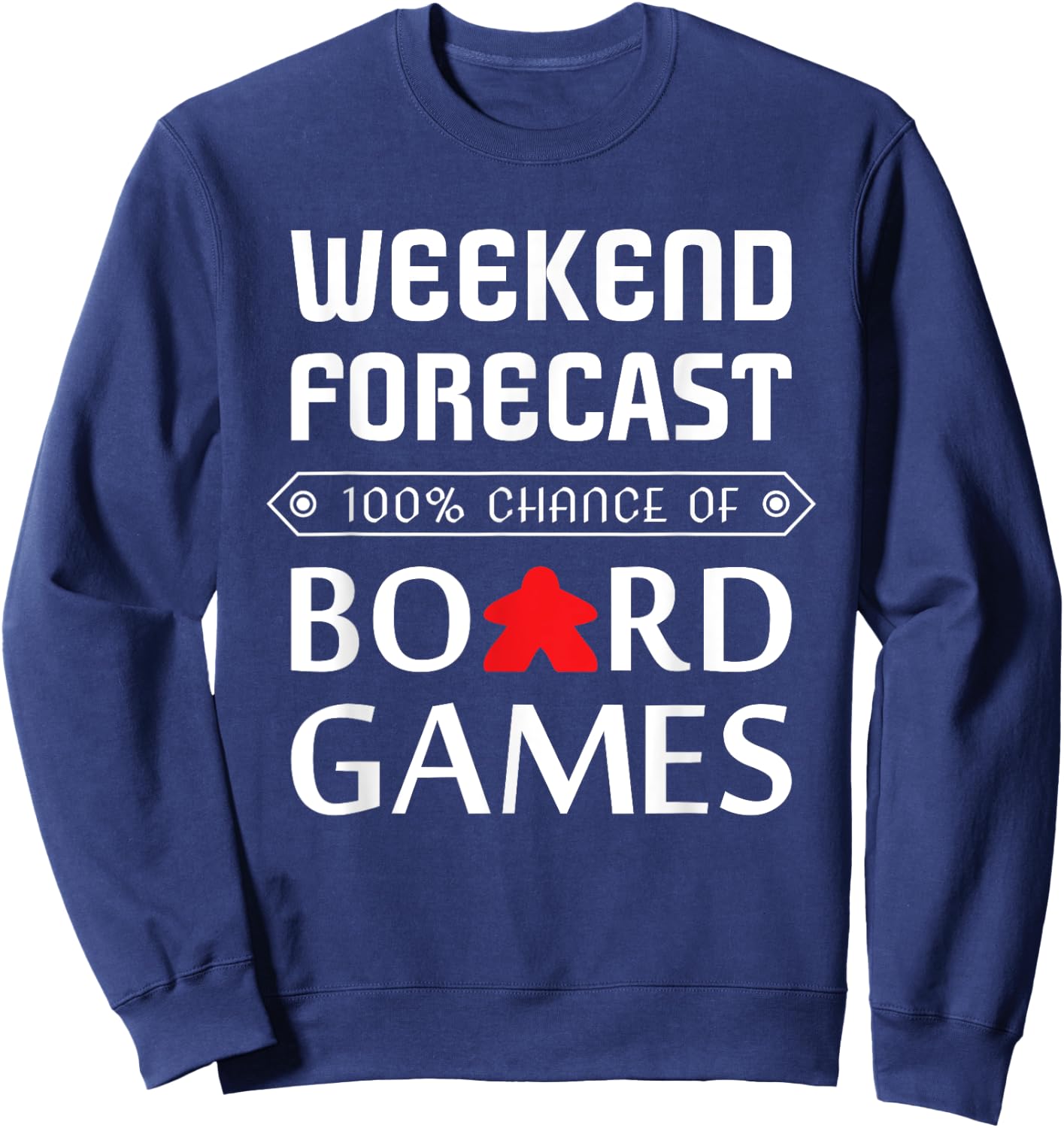 Red Meeple Weekend Forecast 100% Chance Of Board Games Sweatshirt - Sweatshirt | Navy