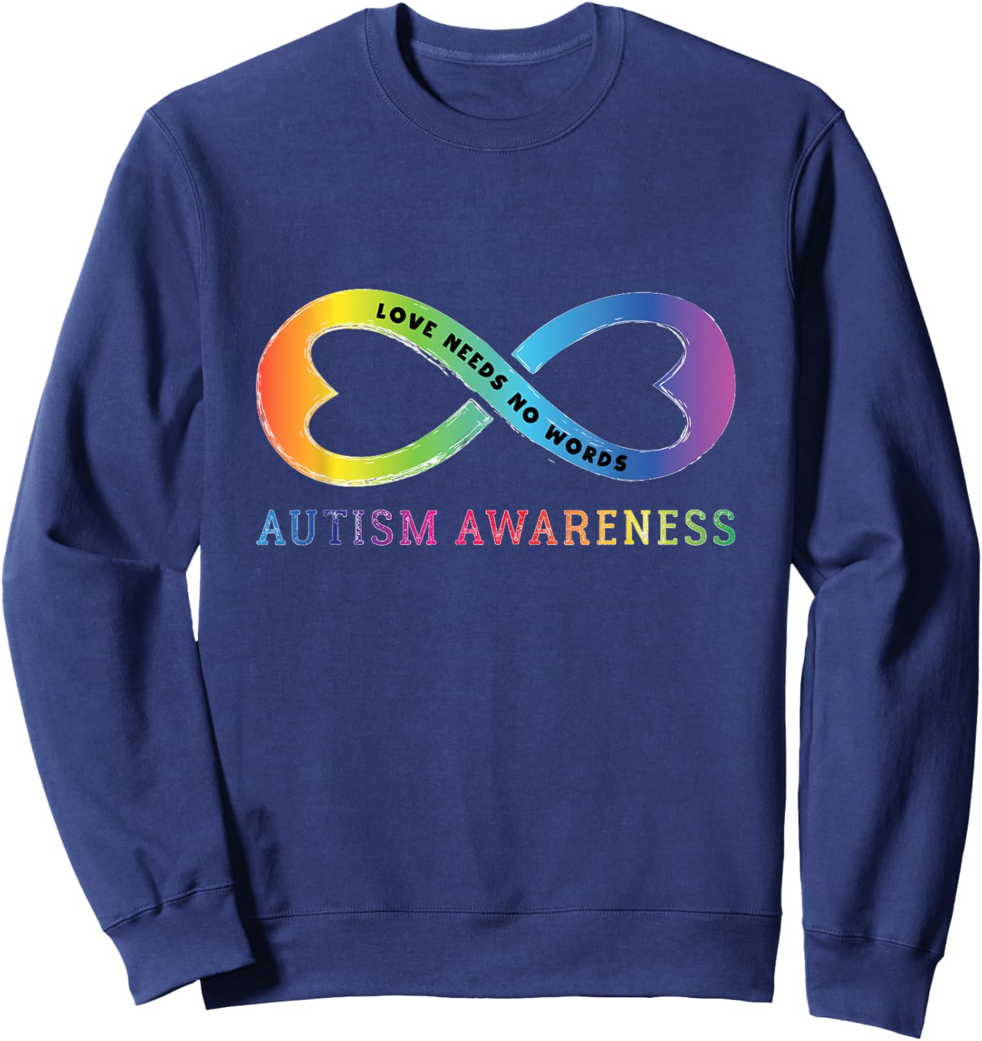 Infinity Heart Love Autism Awareness Needs No Words Tie Dye Sweatshirt - Sweatshirt | Navy