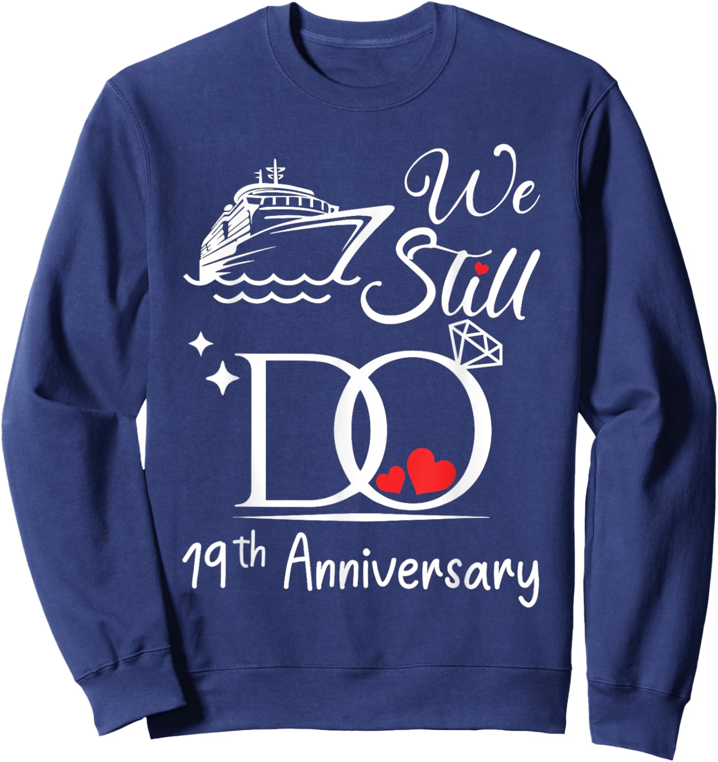 We Still Do 19th Marriage Wedding Anniversary Cruise Couple Sweatshirt - Sweatshirt | Navy