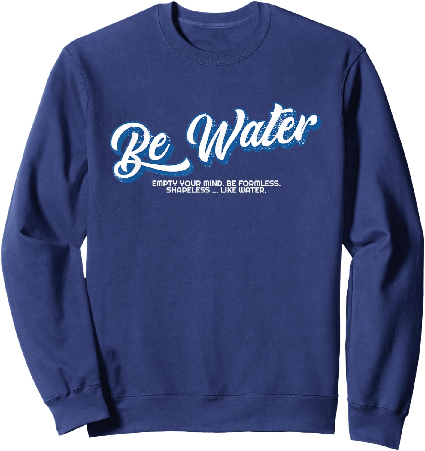 Like Water My Friend Shaolin Dragon Lee Quote Kung Fu Sweatshirt - Sweatshirt | Navy