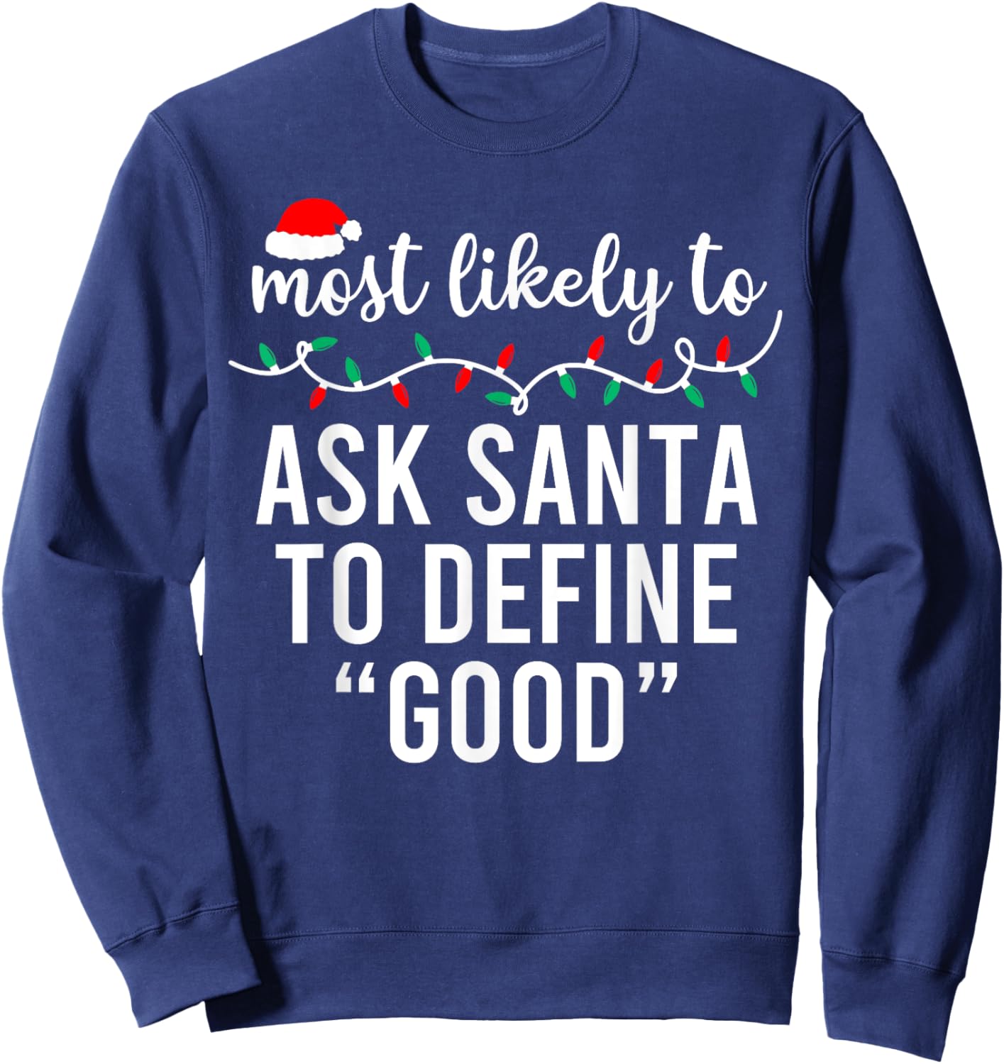 Most Likely To Christmas Shirt Matching Family Pajamas Funny Sweatshirt - Sweatshirt | Navy
