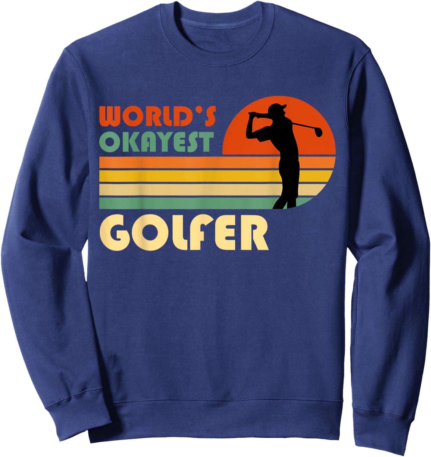World's Okayest Golfer - Funny Golf Retro Vintage Golfing Sweatshirt - Sweatshirt | Navy