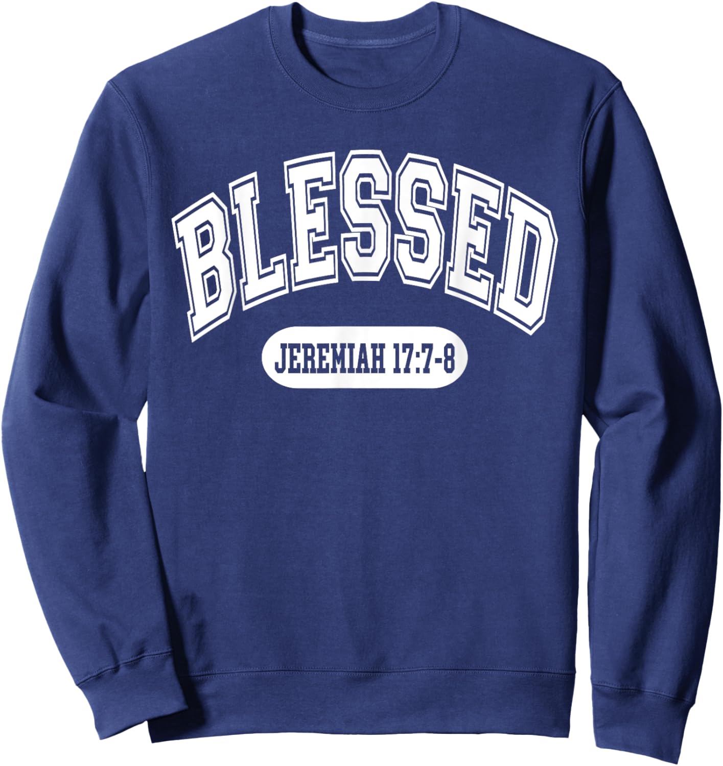 Blessed Jeremiah 17:7-8 Christian Bible Verse Varsity Style Sweatshirt - Sweatshirt | Navy