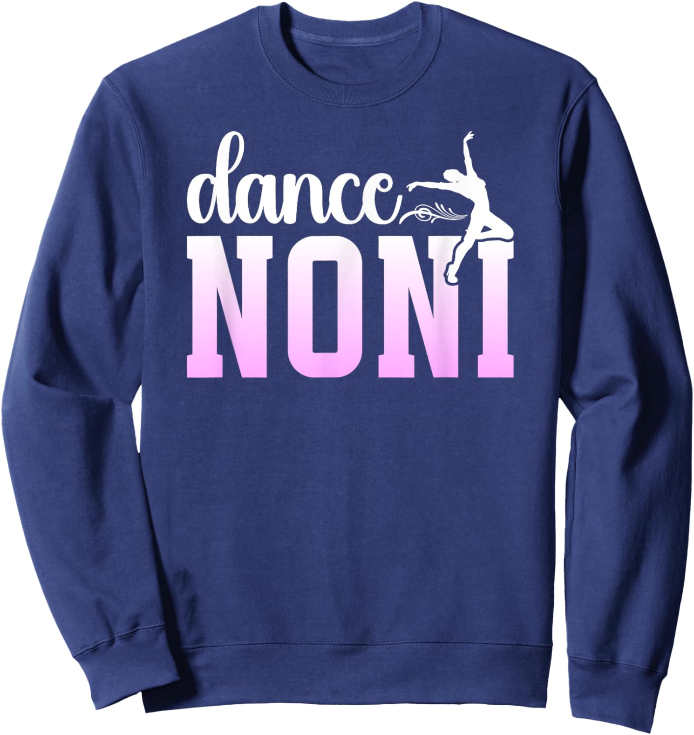 Dance Noni Grandma Proud Dancing Noni Of A Dancer Noni Sweatshirt - Sweatshirt | Navy