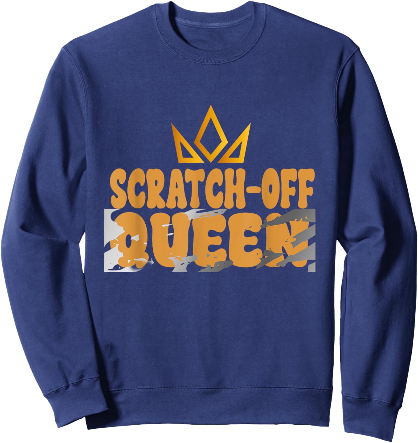 Scratch-Off Queen, Lucky Lottery Scratch-off Winner Sweatshirt - Sweatshirt | Navy