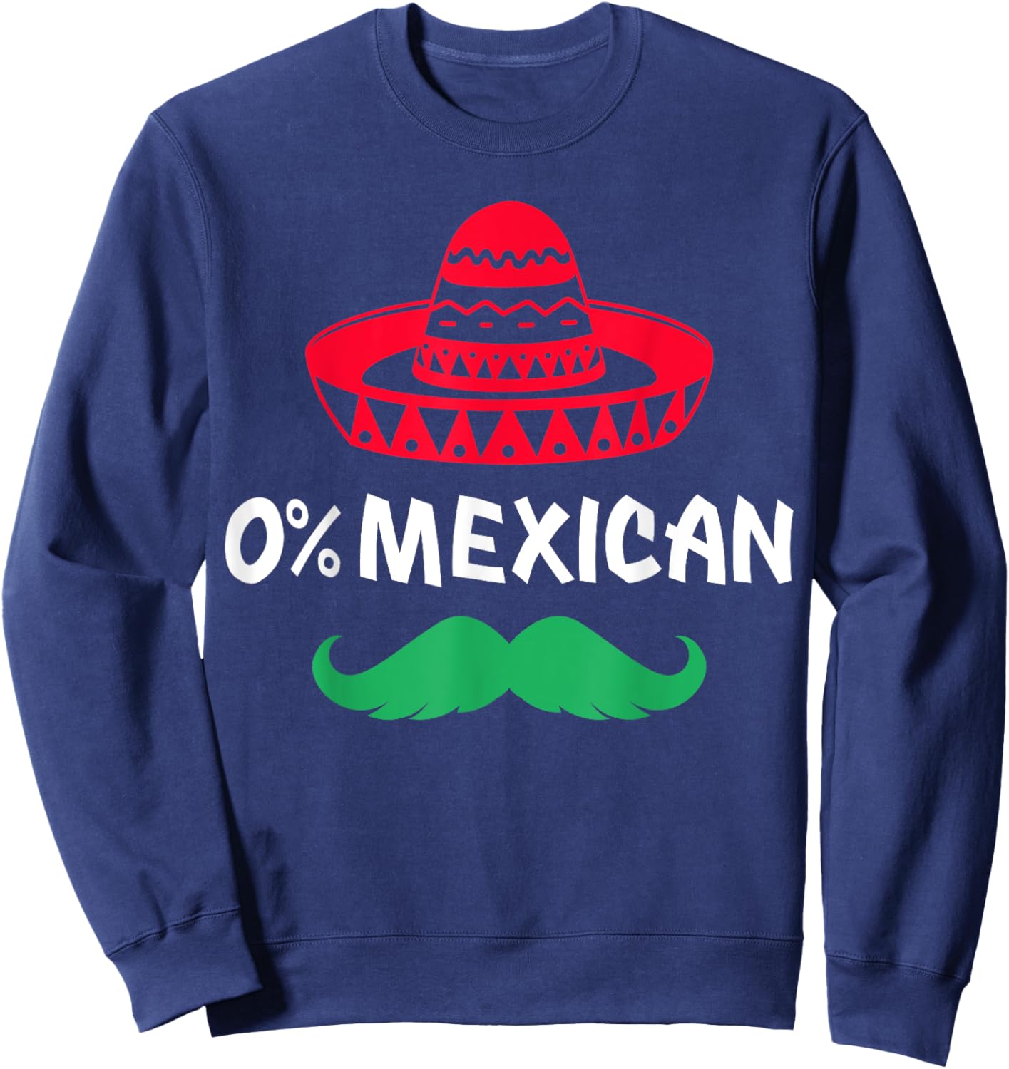 0% Mexican with sombrero and mustache for Cinco de Mayo Sweatshirt - Sweatshirt | Navy