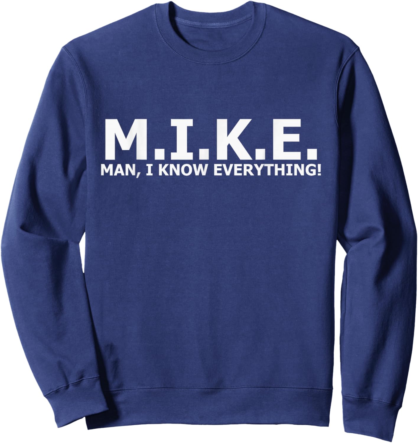 Man I Know Everything Sweatshirt - Sweatshirt | Navy