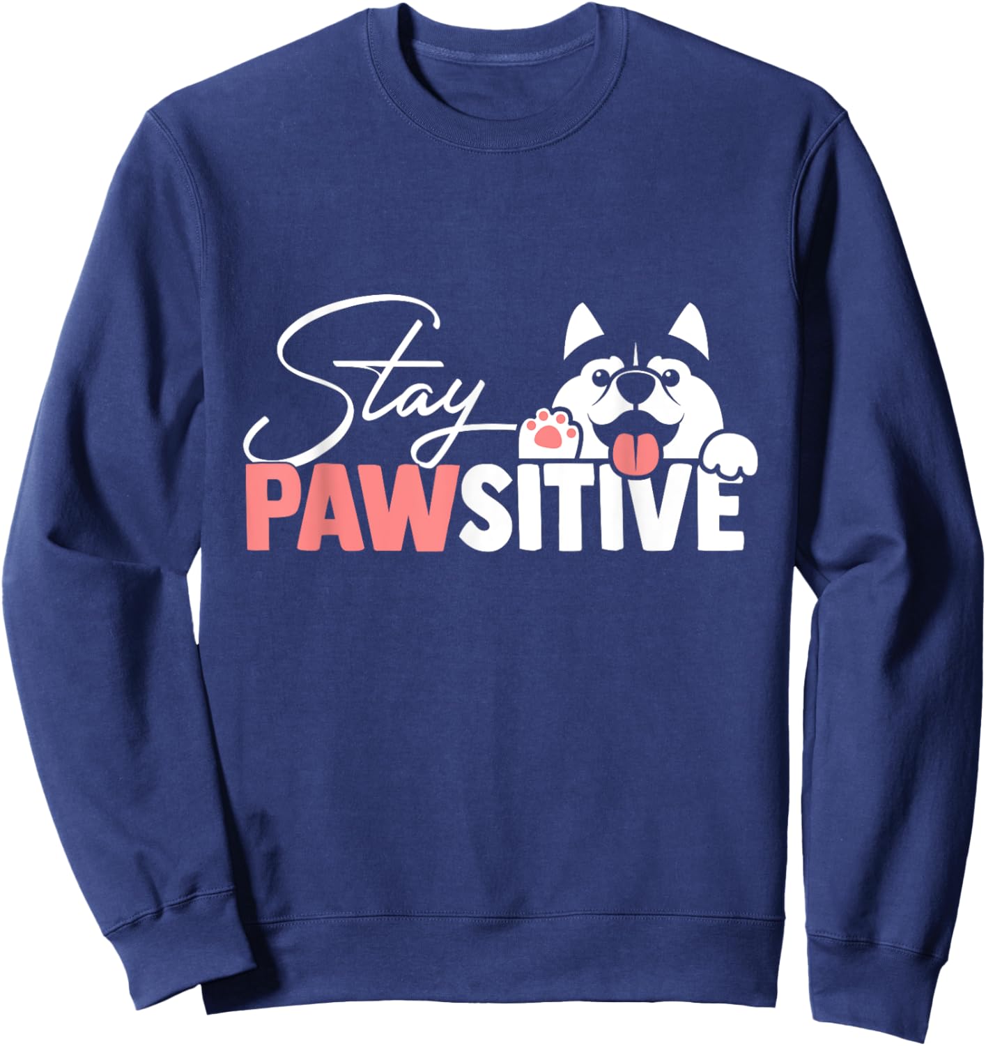 Stay Pawsitive Cute Dog and Cat Animal Paw Women Sweatshirt - Sweatshirt | Navy