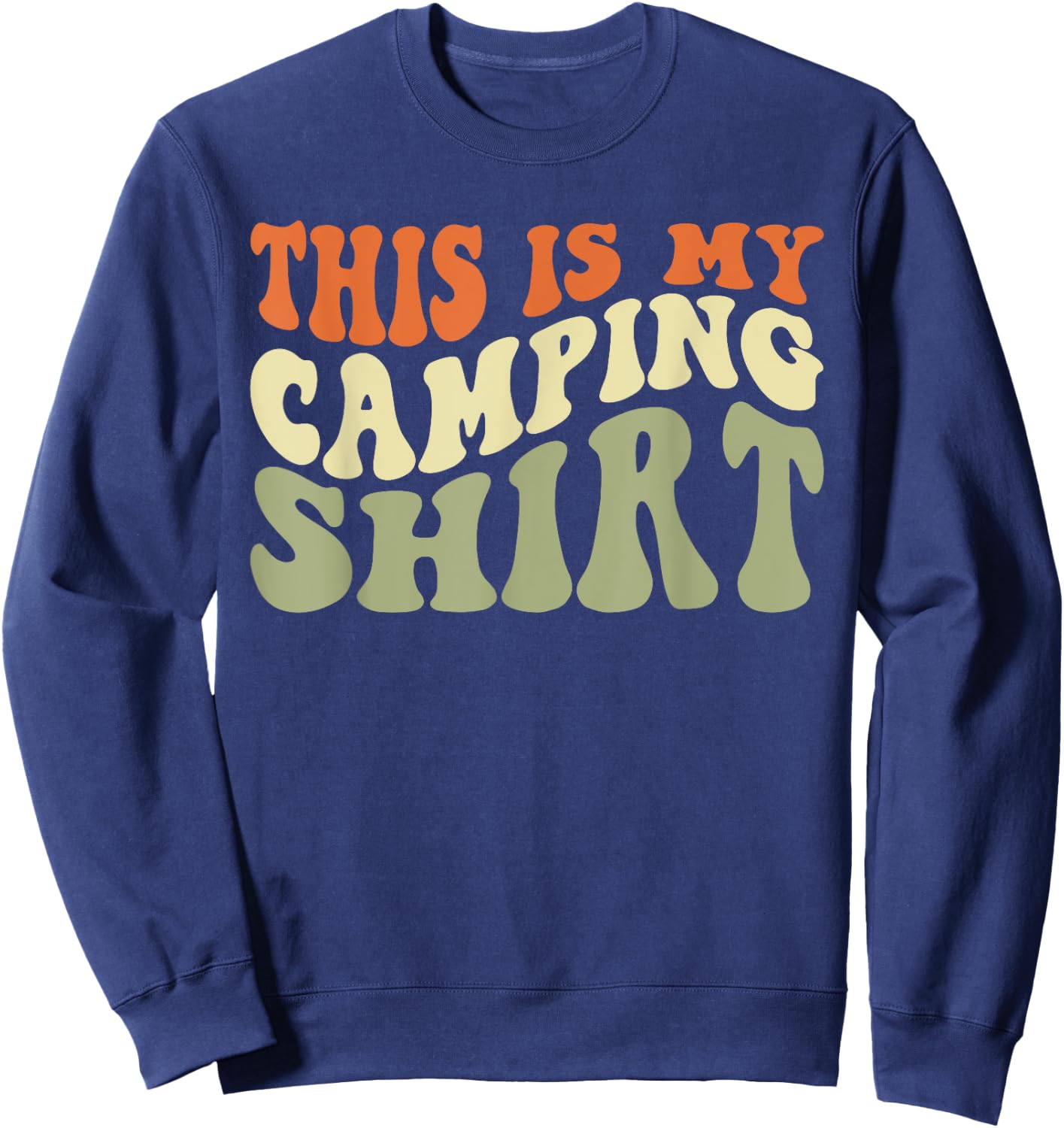 This Is My Camping Shirt, Retro Novelty Camper Sweatshirt - Sweatshirt | Navy
