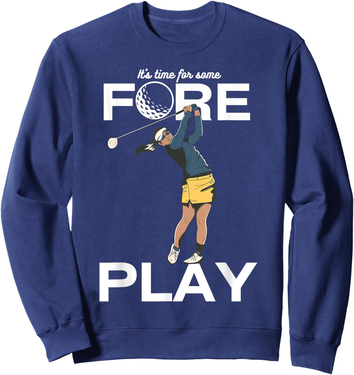 Foreplay Innuendo Funny Golf - It's Time For Some Foreplay Sweatshirt - Sweatshirt | Navy