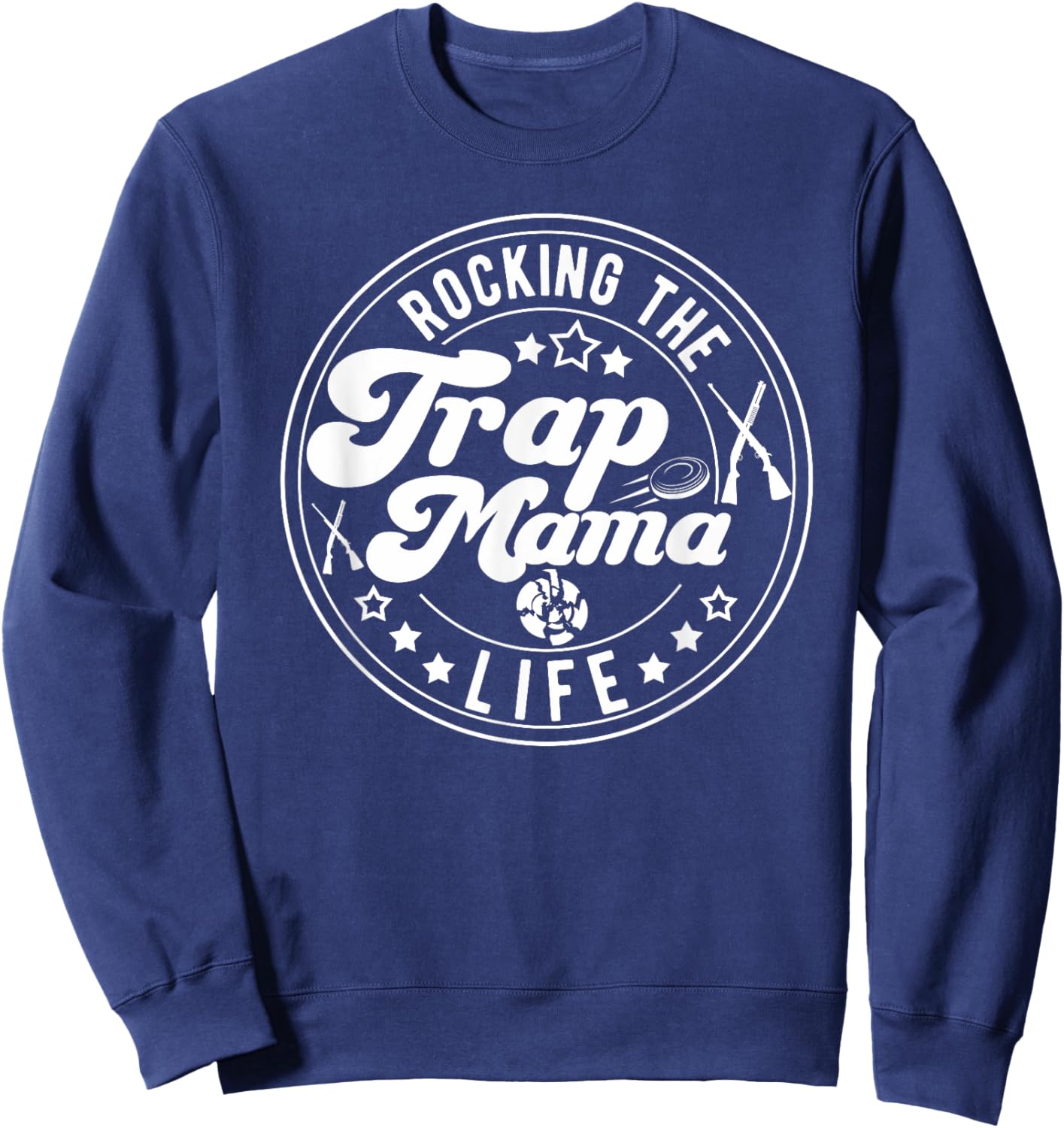 Rocking The Trap Shooting Mama Life Trap Shooting Mom Sweatshirt - Sweatshirt | Navy