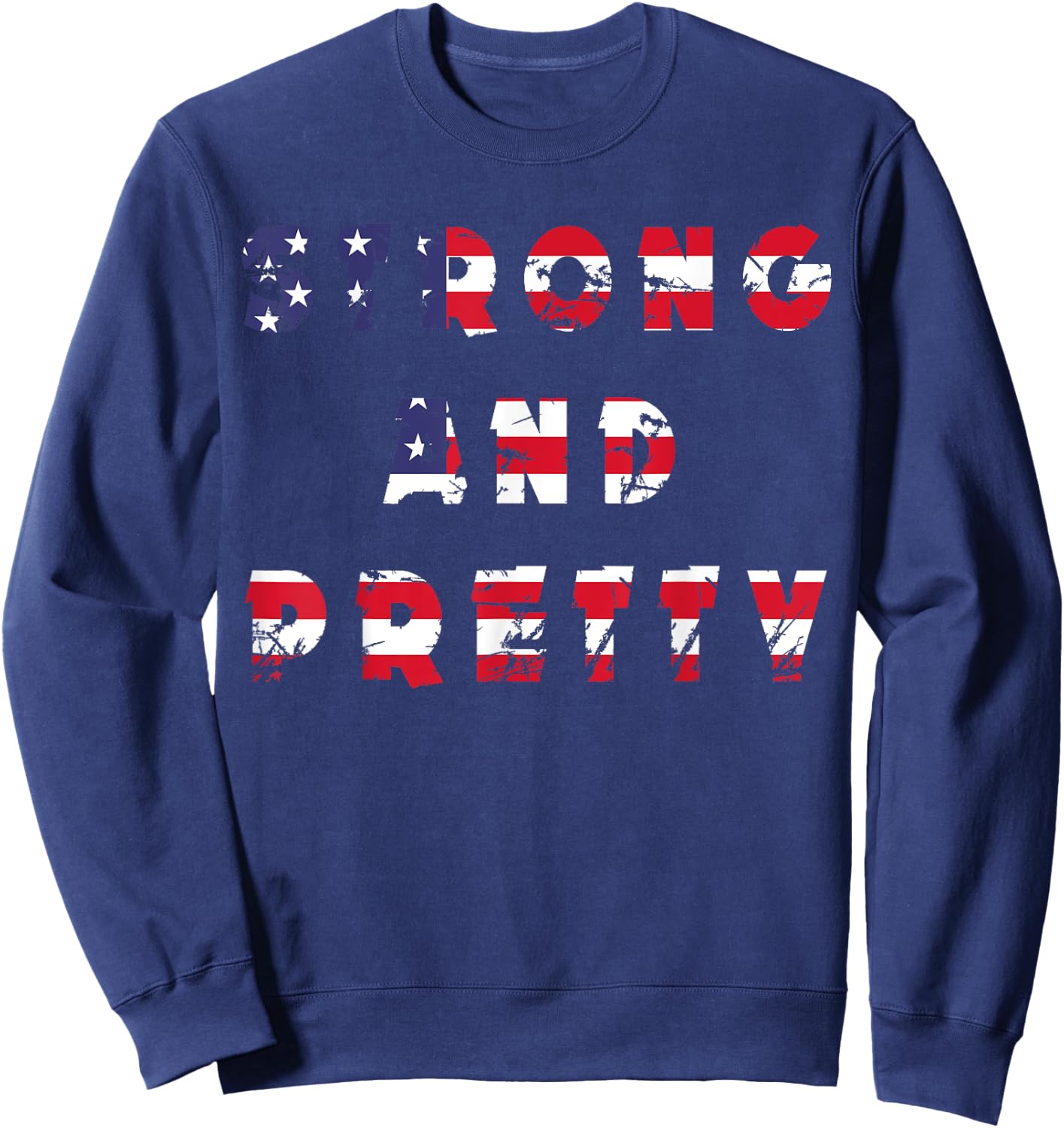 Strong and Pretty men women gym workout Fitness us flag gift Sweatshirt - Sweatshirt | Navy