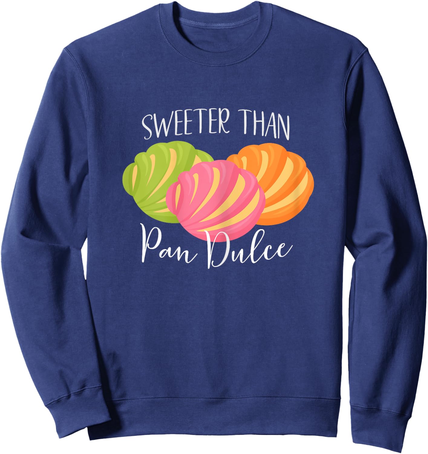 Sweeter Than Pan Dulce | Funny Latino Sayings Sweatshirt - Sweatshirt | Navy