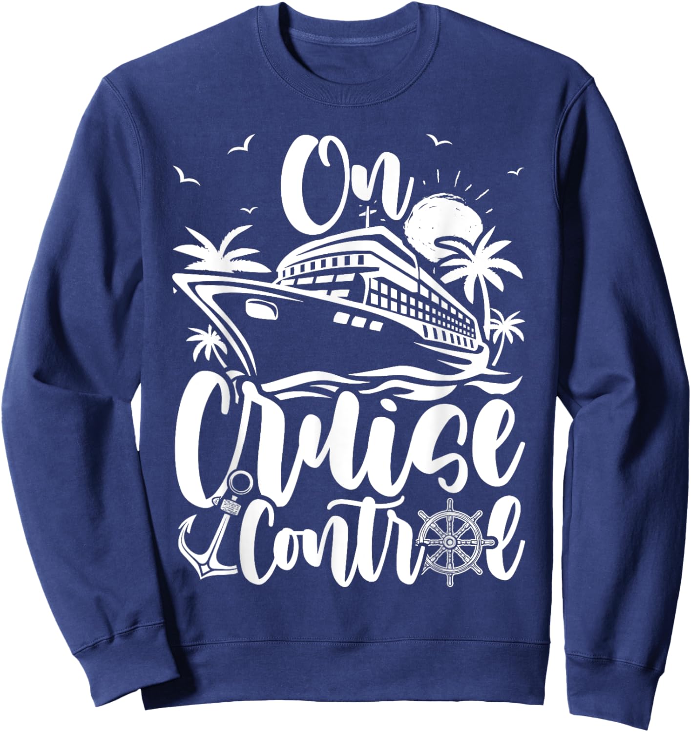 Cruise On Control Funny Boat Cruising Travel Summer Vacation Women Girls Kids Sweatshirt - Sweatshirt | Navy