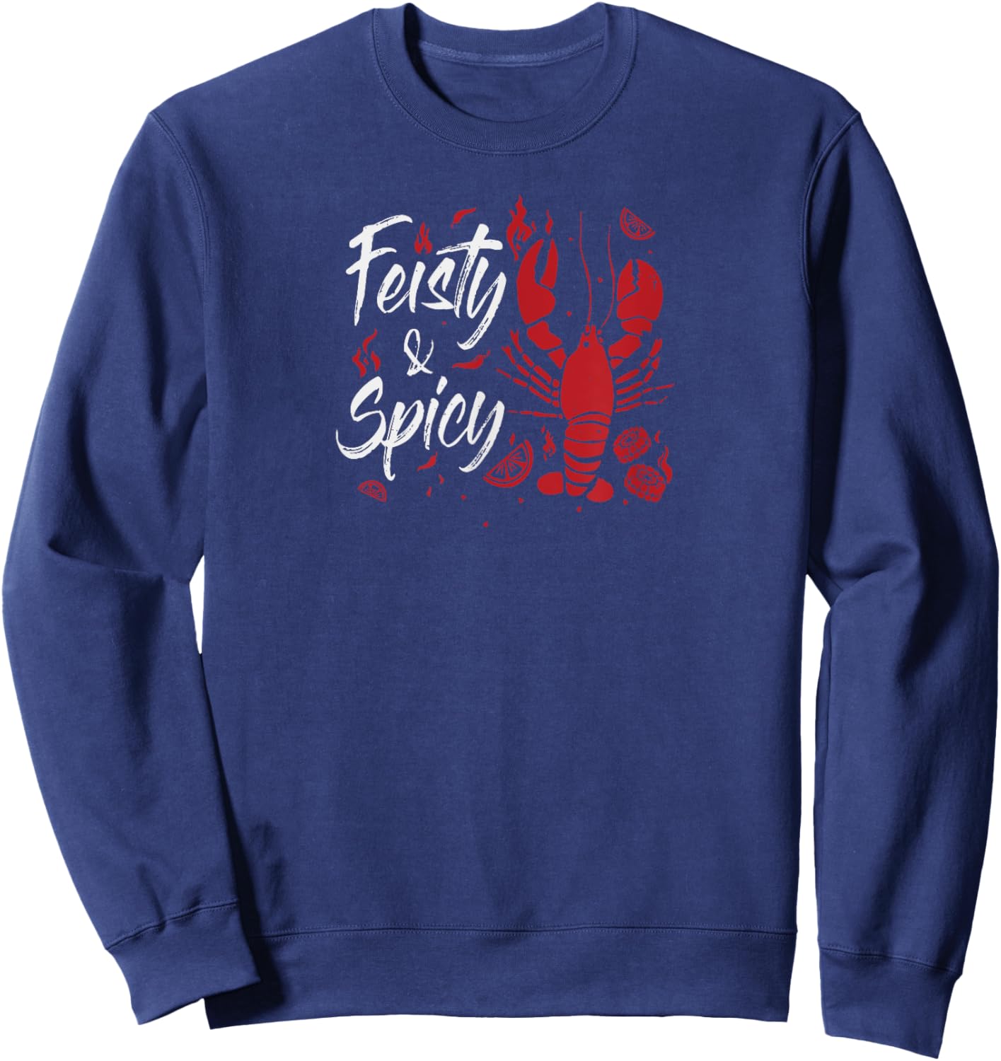 Feisty And Spicy Crawfish Funny Boil Cajun Crawfish Sweatshirt - Sweatshirt | Navy