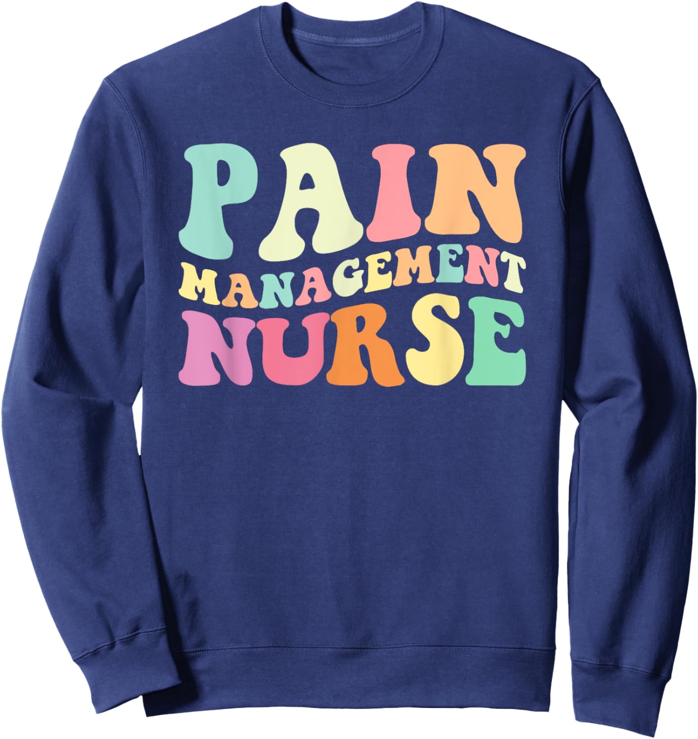 PM Nurse Pain Management Nurse Nurses Day Sweatshirt - Sweatshirt | Navy