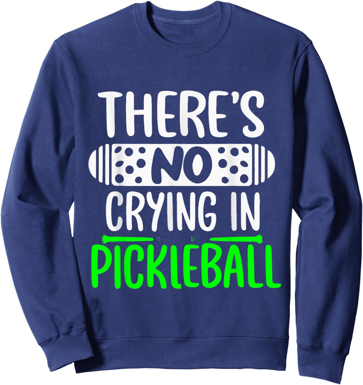 There's No Crying In Pickleball Funny Pickleball Rules Sweatshirt - Sweatshirt | Navy