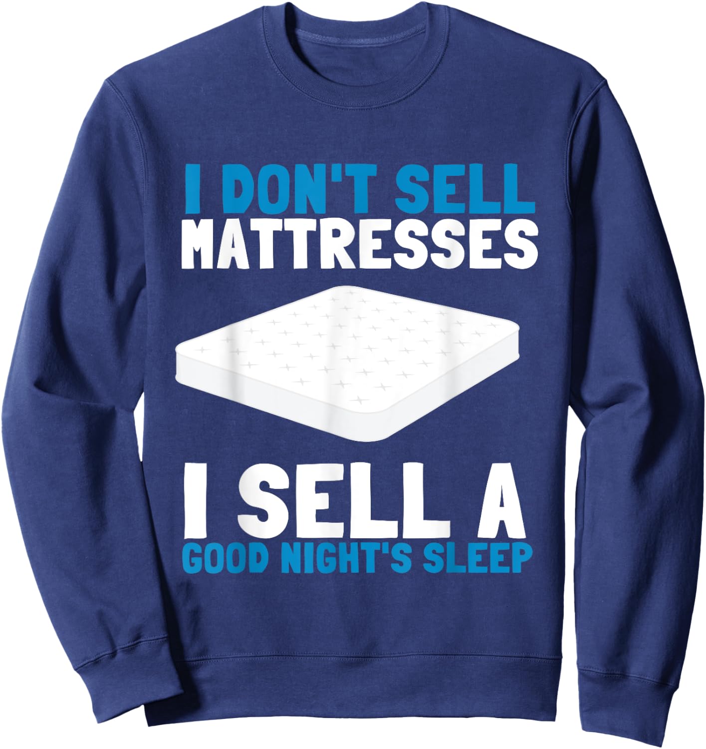 Best Salesman Bed Mattress Doctor Sweatshirt - Sweatshirt | Navy