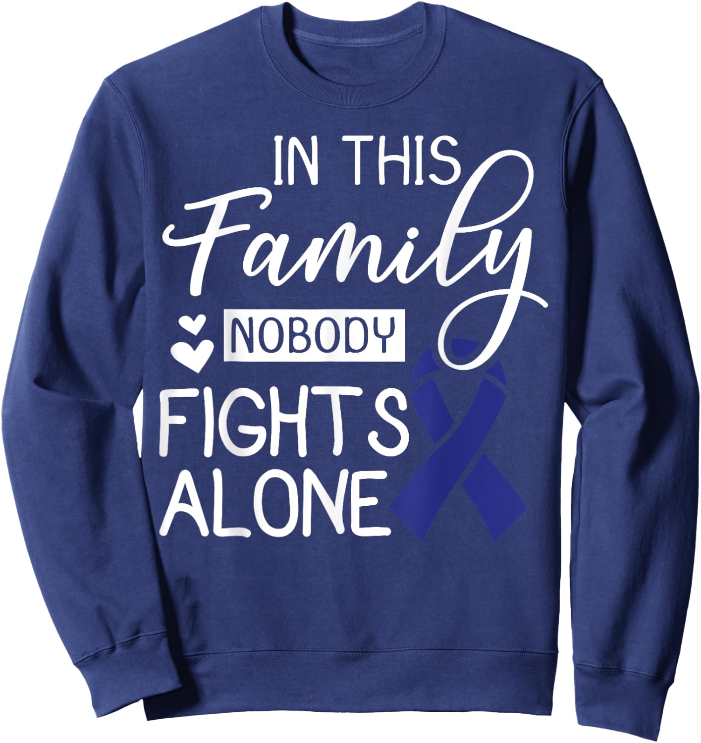In This Family Nobody Fights Alone Gift Colorectal Cancer Sweatshirt - Sweatshirt | Navy