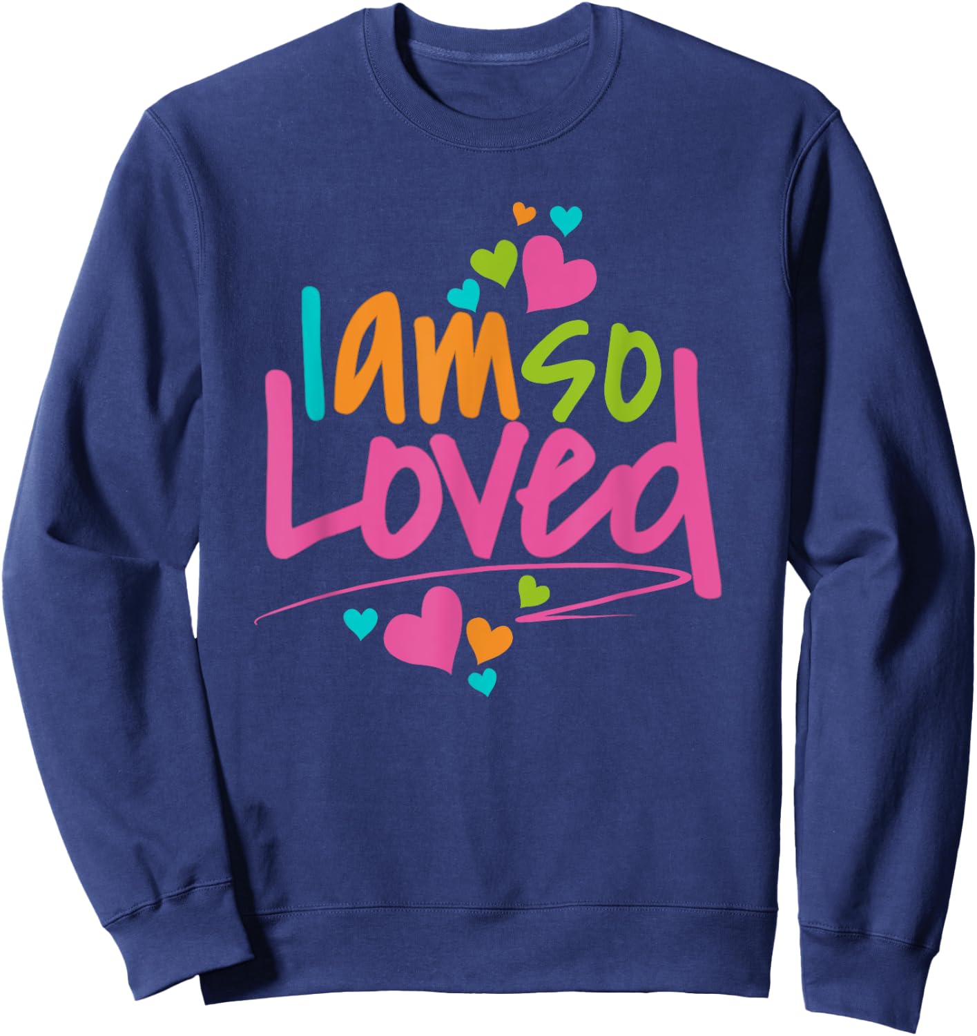I Am So Loved , Girls, Kids I Love You Sweatshirt - Sweatshirt | Navy