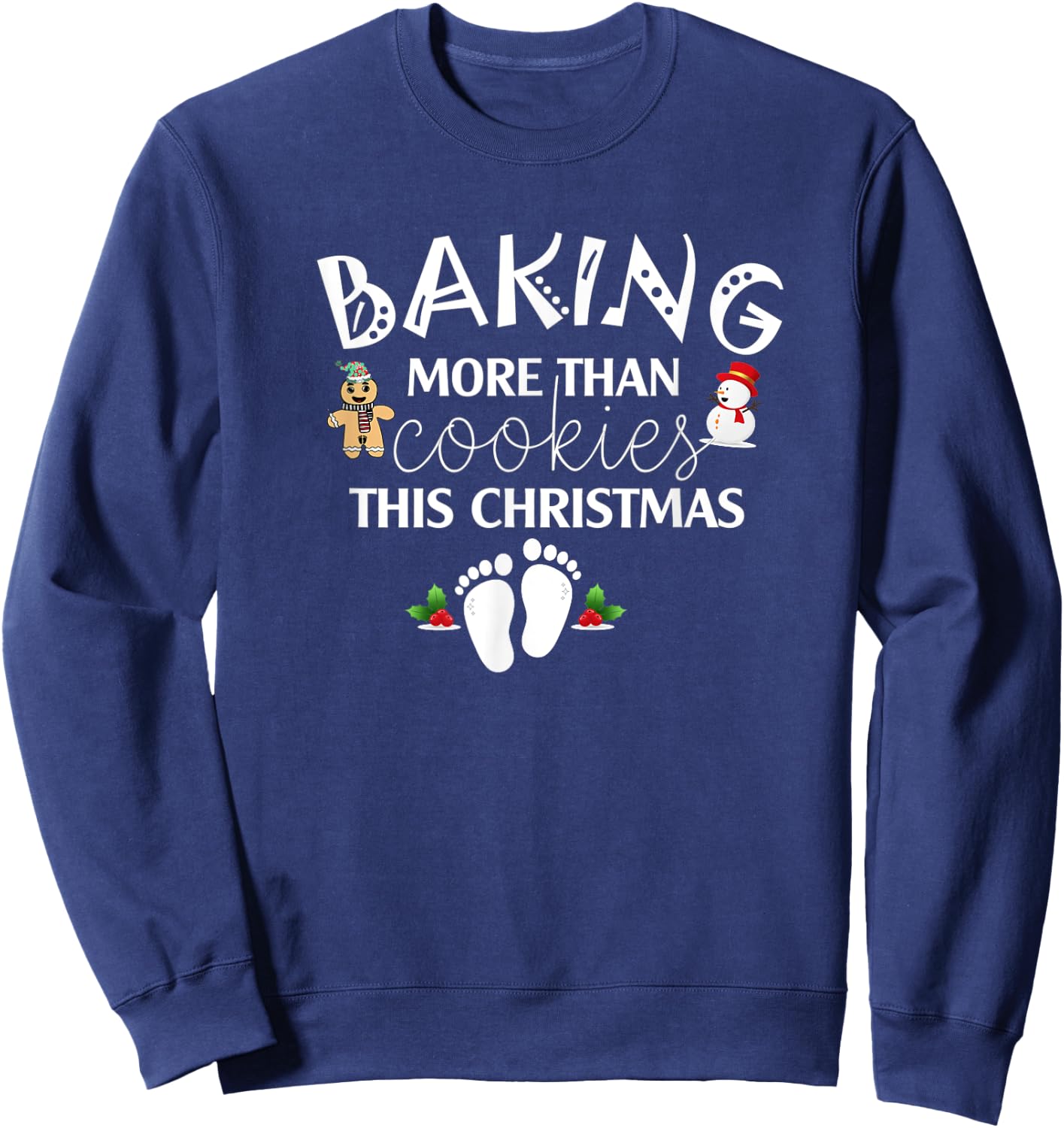 Baking More Than Cookies This Year Christmas Baker Pregnancy Sweatshirt - Sweatshirt | Navy