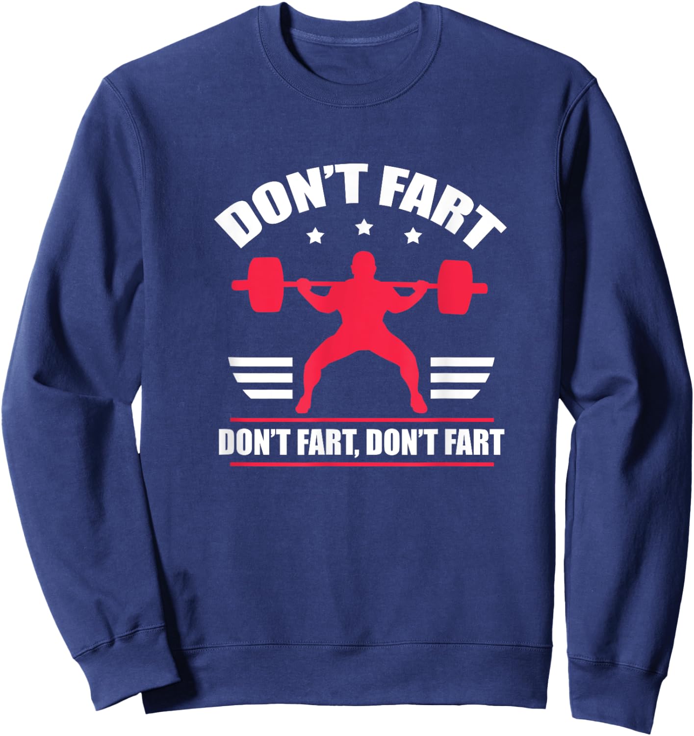 Don't Fart Funny Fitness Weightlifting Powerlifting Sweatshirt - Sweatshirt | Navy