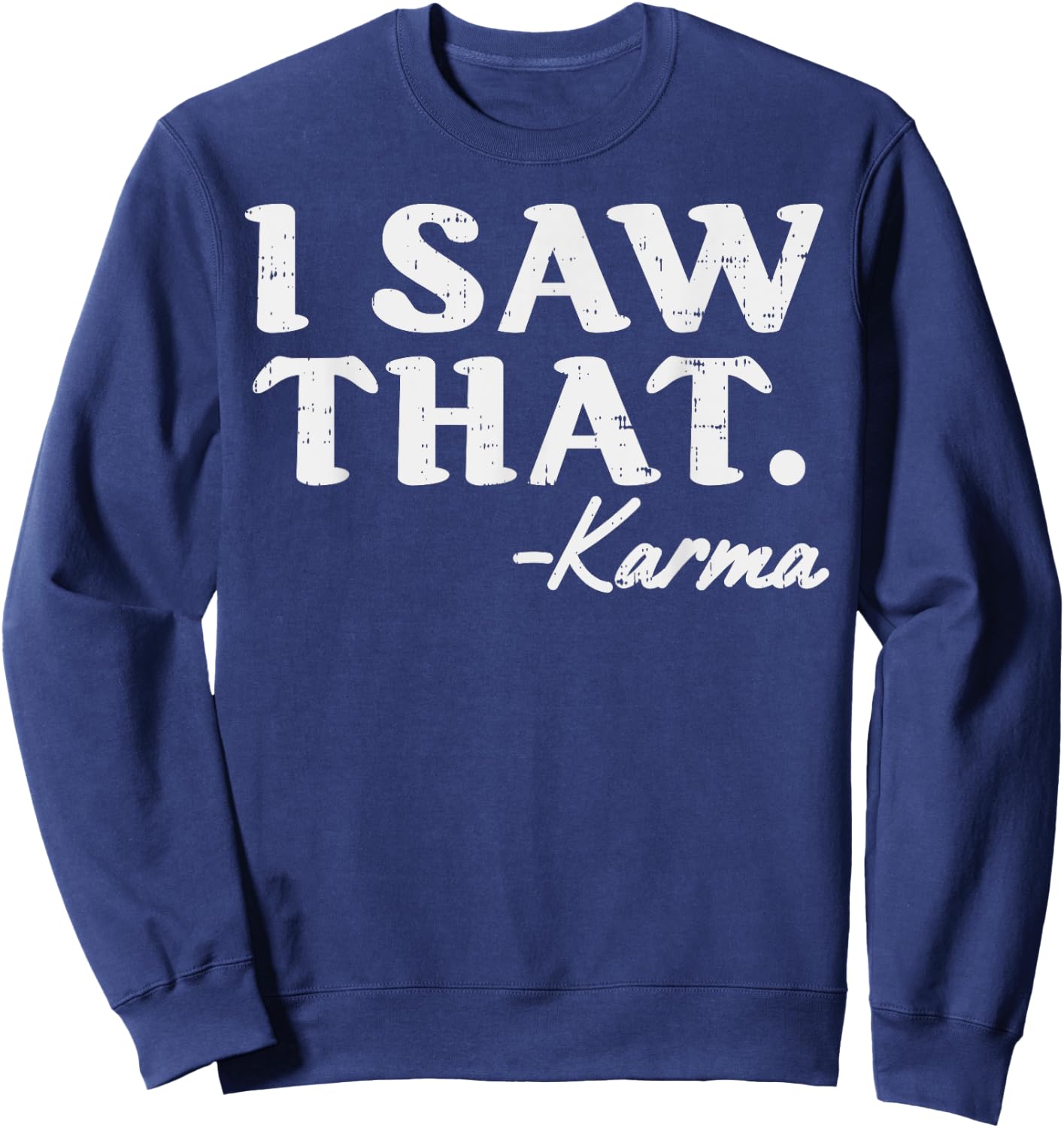 I Saw That Karma Funny Yoga Meditation Workout Quote Sweatshirt - Sweatshirt | Navy