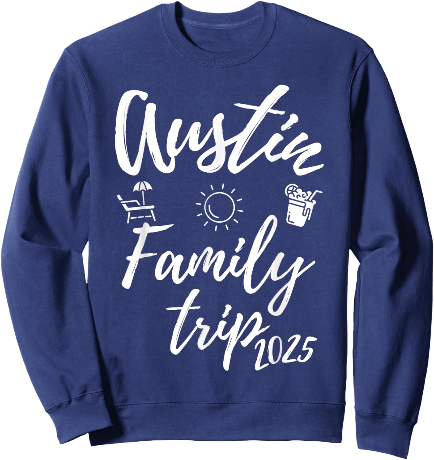 Austin Family Trip 2025 Texas Vacation Fun Matching Travel Sweatshirt - Sweatshirt | Navy