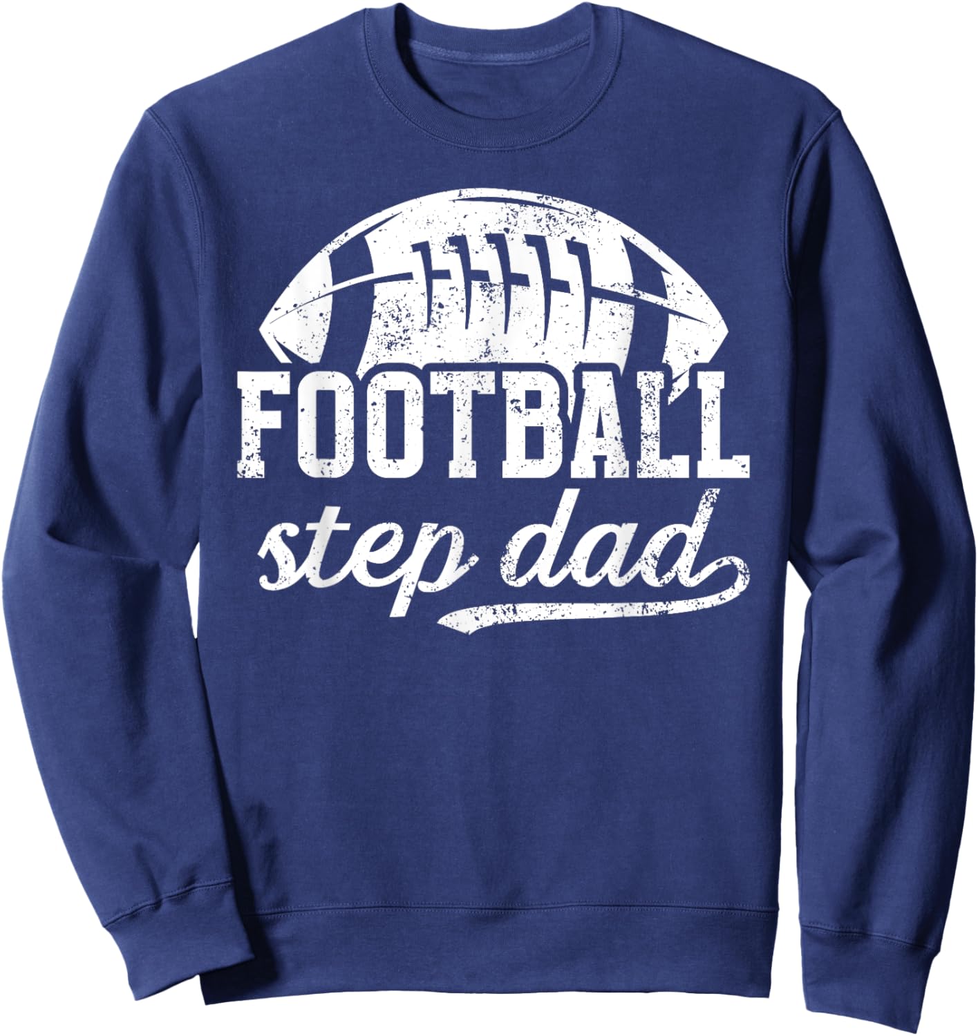 Football Step Dad Of A Football Player Stepfather Sweatshirt - Sweatshirt | Navy