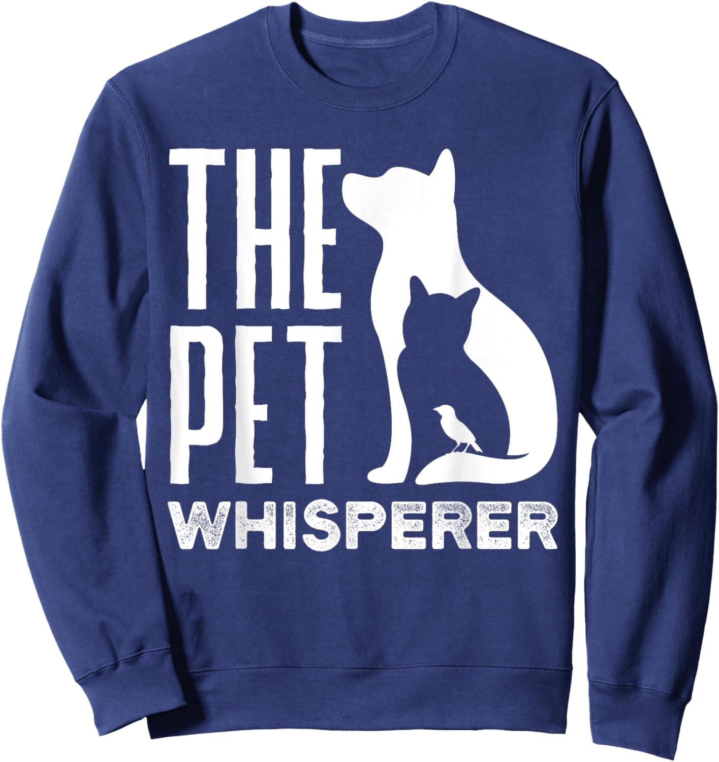 Pet Sitting Watcher Pet Sitter The Pet Whisperer Sweatshirt - Sweatshirt | Navy