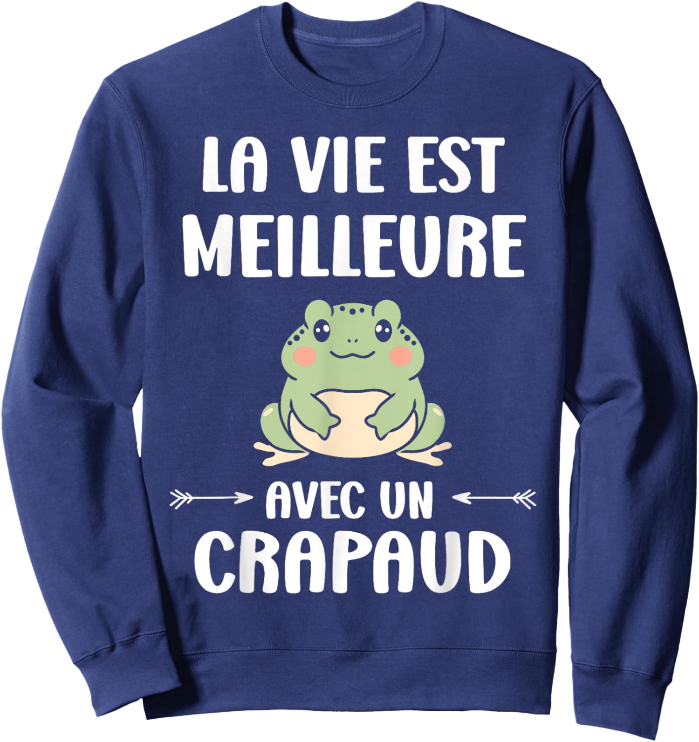 Humor Toads Animals Life Is Better With A Toad , Black, S Sweatshirt - Sweatshirt | Navy