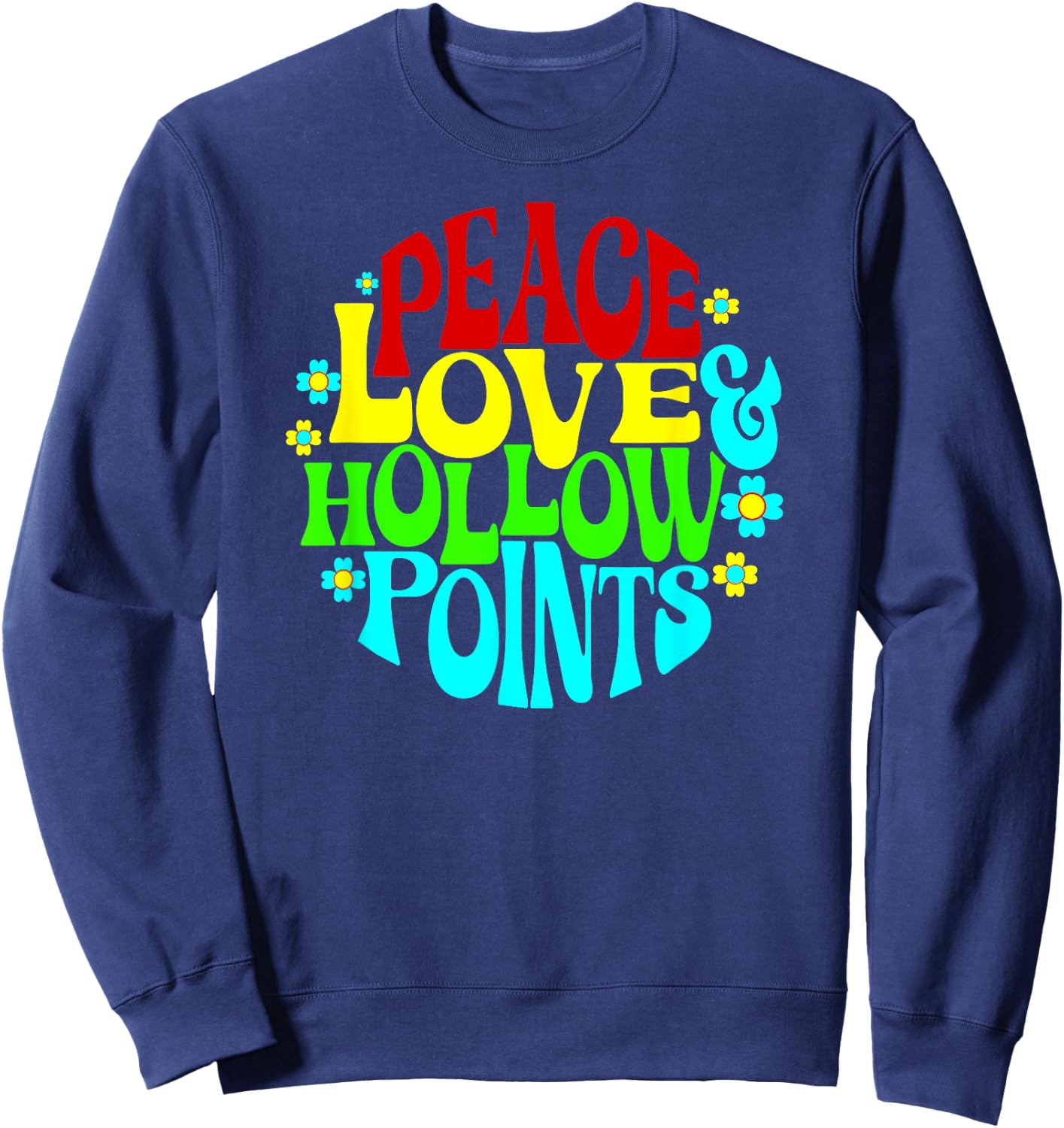 Peace Love and Hollow Points Funny 2nd Amendment Sweatshirt - Sweatshirt | Navy