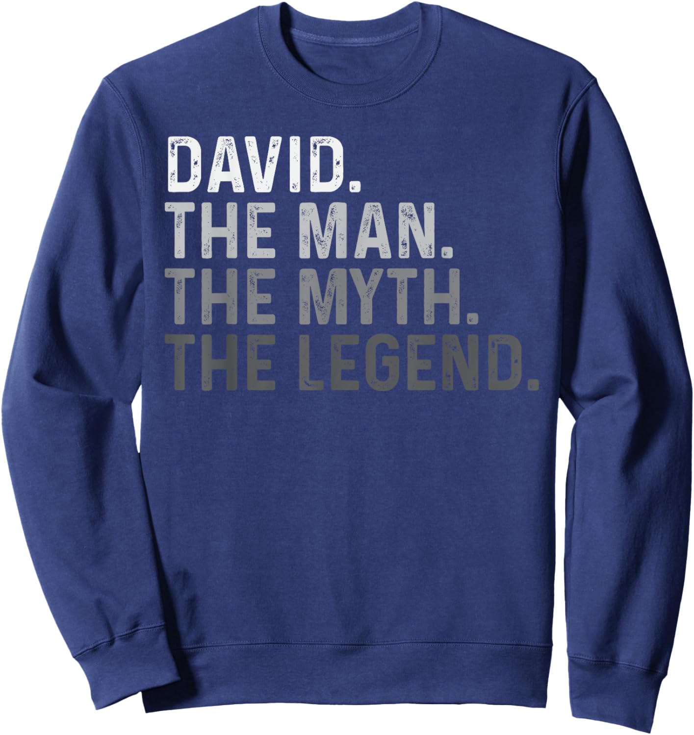 David The Man The Myth The Legend Funny Name David Sweatshirt - Sweatshirt | Navy