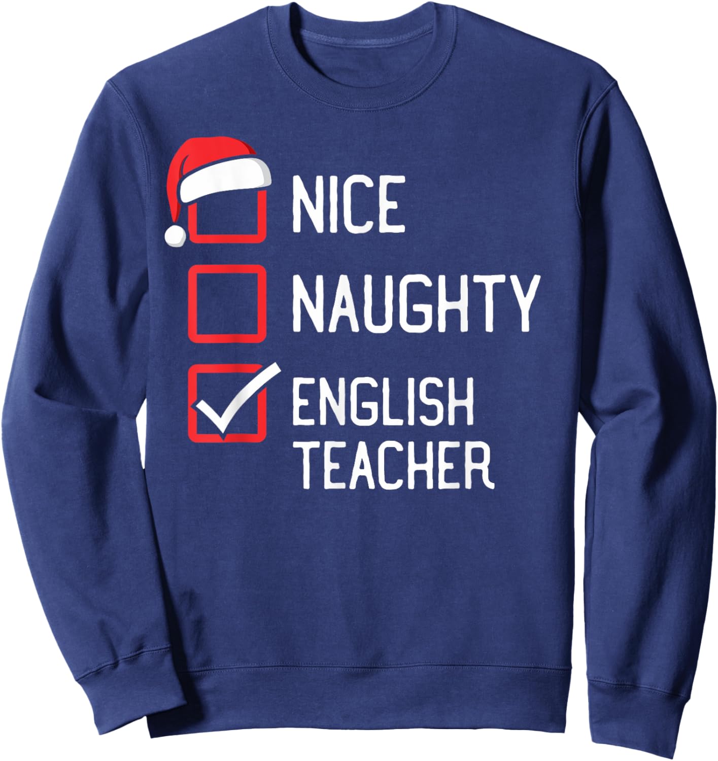 Nice Naughty List English Teacher Christmas Matching Men Women Kids Sweatshirt - Sweatshirt | Navy