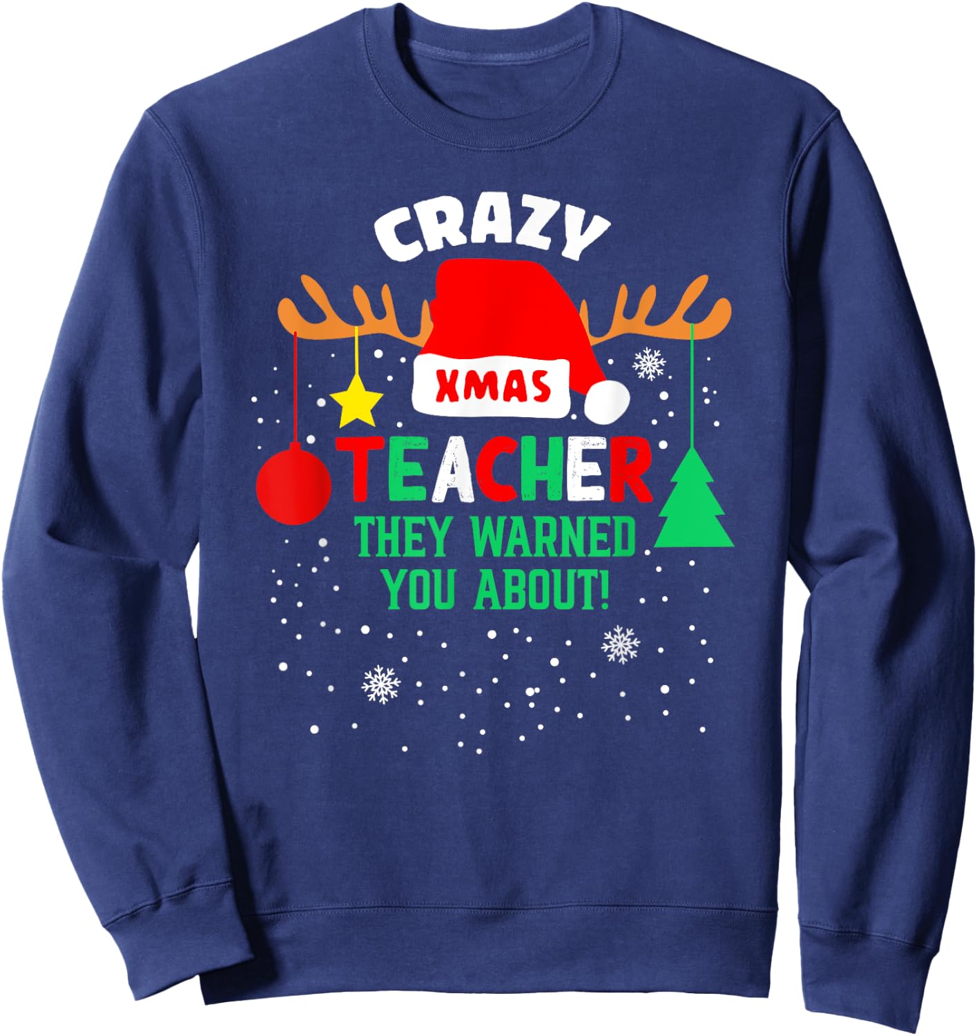 Crazy Teacher They Warned You About Santa Hat Christmas Sweatshirt - Sweatshirt | Navy