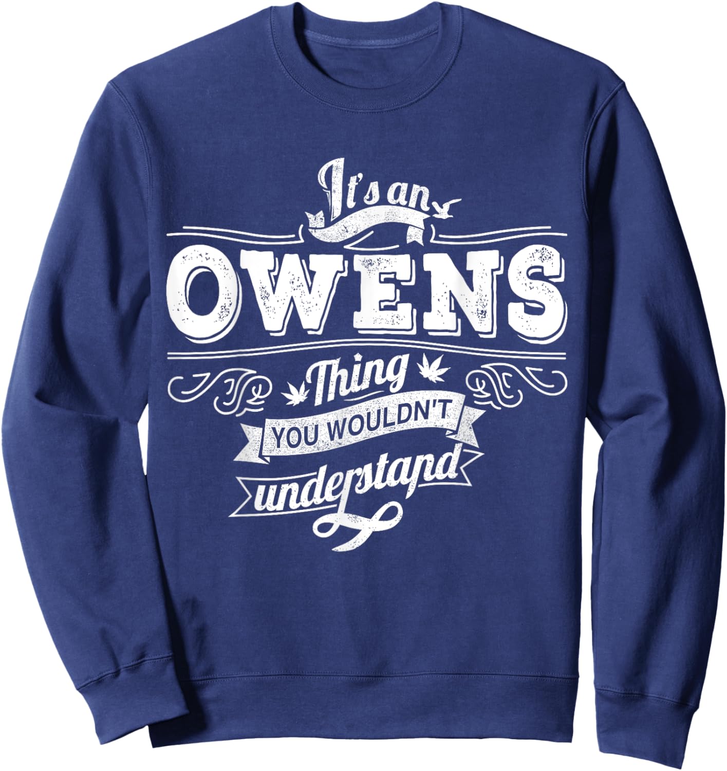 It's An OWENS Thing You Wouldn't Understand Family Name Sweatshirt - Sweatshirt | Navy