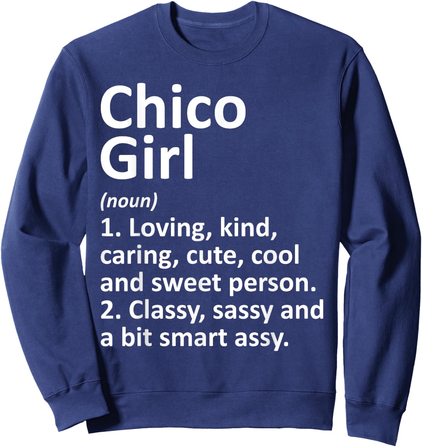 CHICO GIRL CA CALIFORNIA Funny City Home Roots Gift Sweatshirt - Sweatshirt | Navy