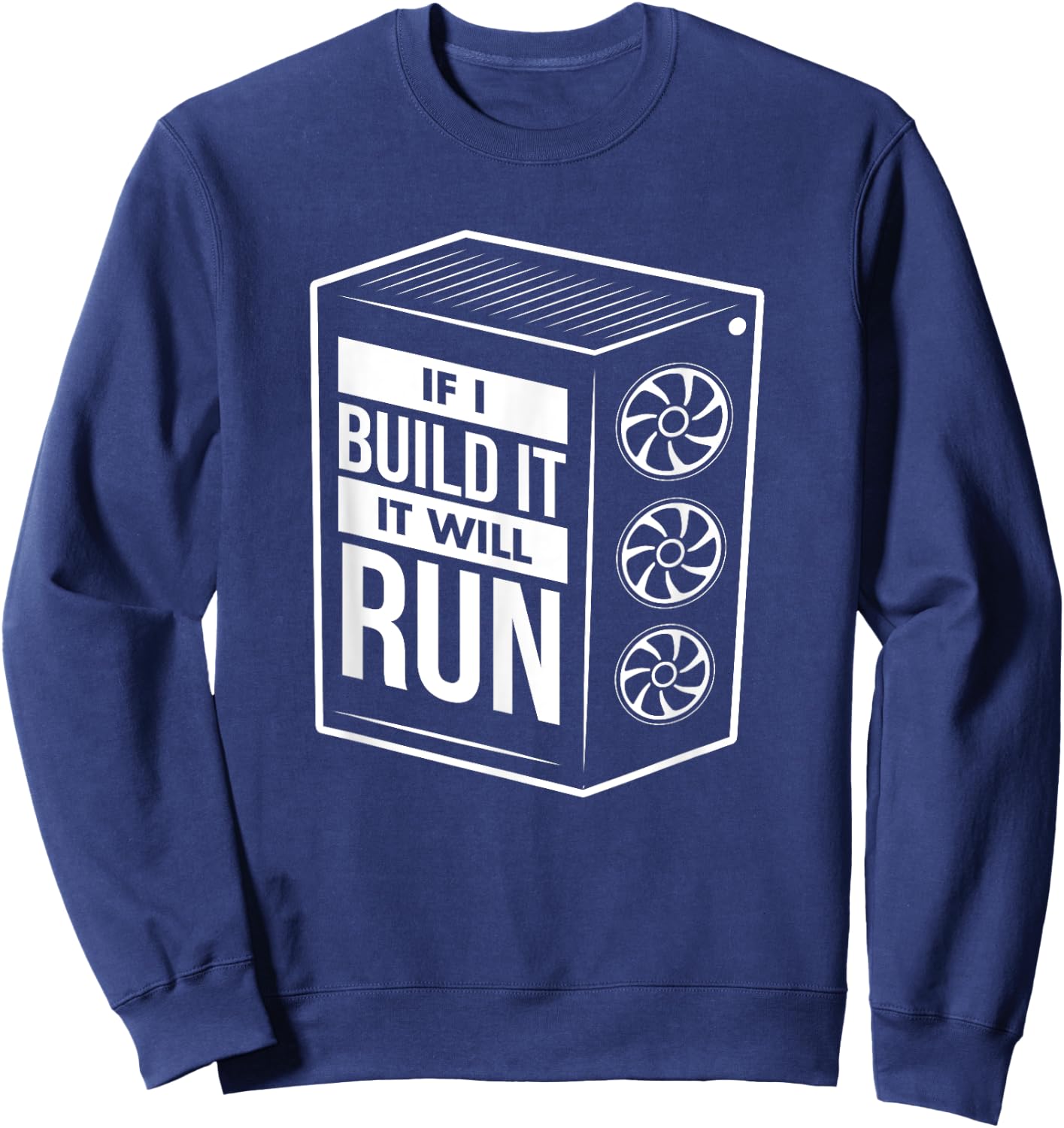 Funny PC Builder Shirt - Computer Builder & PC Gamer Gift Sweatshirt - Sweatshirt | Navy